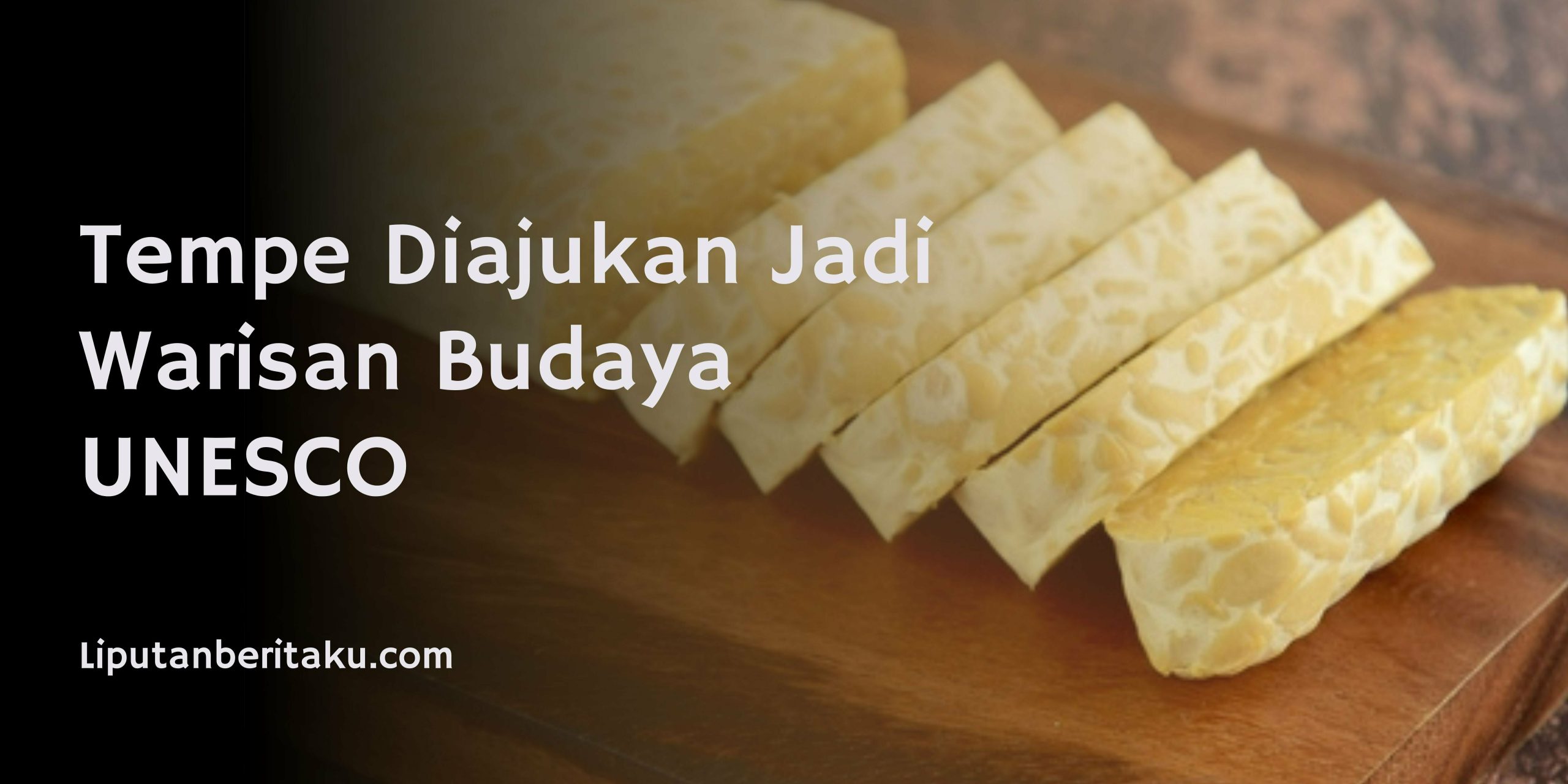 Tempe Diajukan Jadi Warisan Budaya UNESCO
