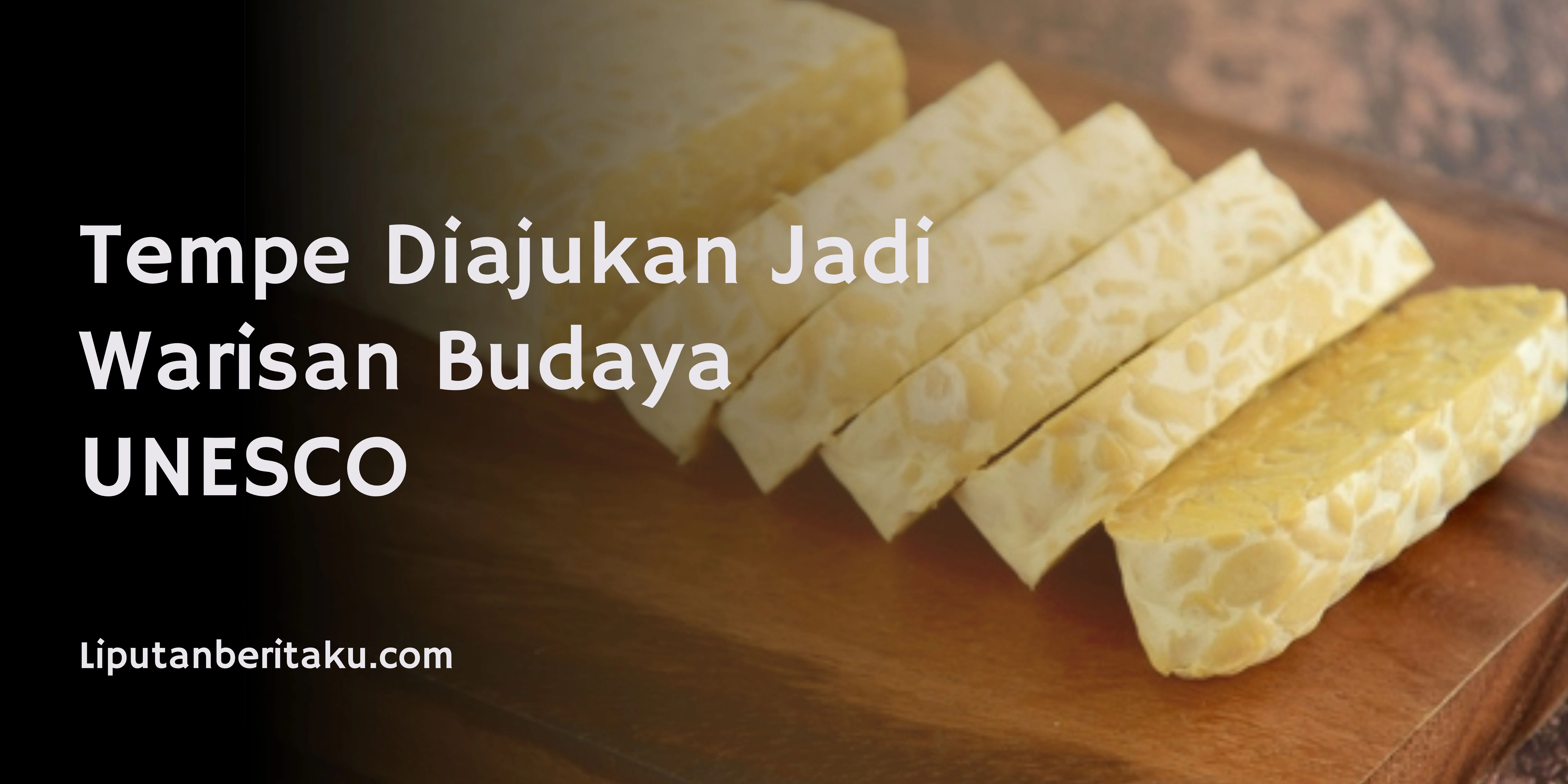 Tempe Diajukan Jadi Warisan Budaya UNESCO