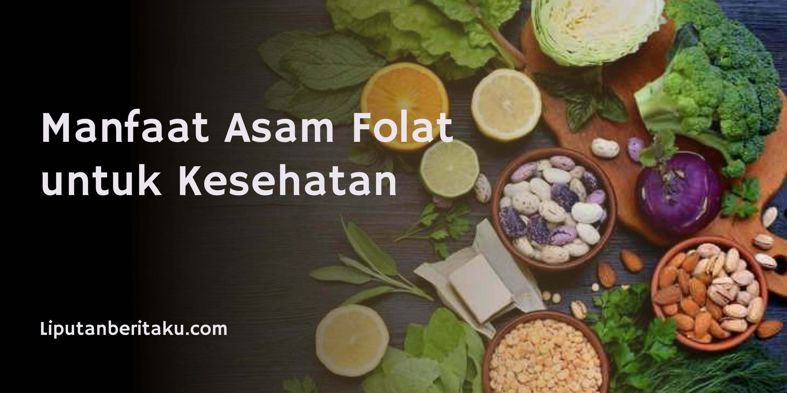 Manfaat Asam Folat untuk Kesehatan