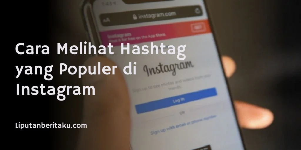 Cara Melihat Hashtag yang Populer di Instagram 1 Cara Melihat Hashtag yang Populer di Instagram