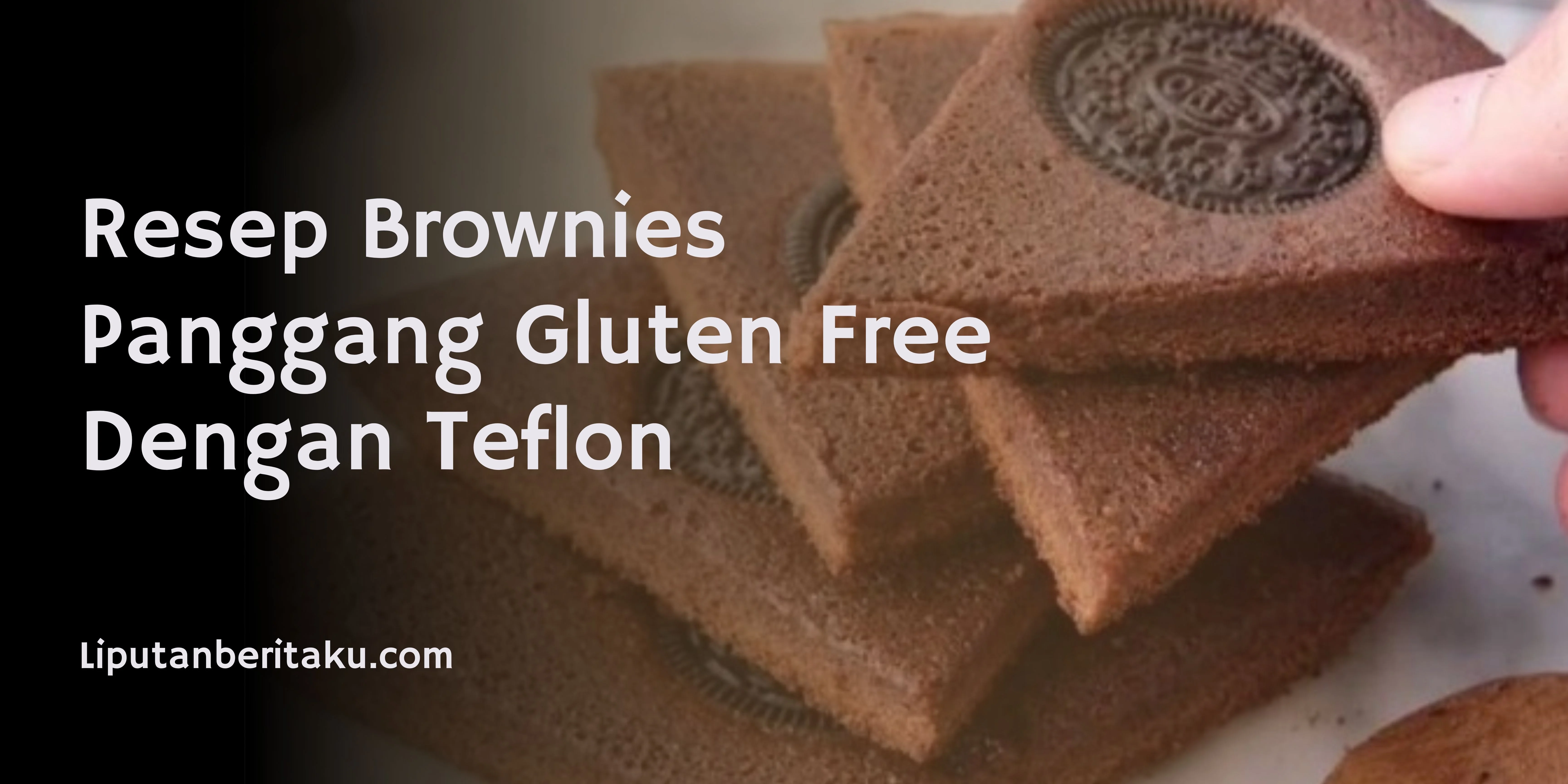 Resep Brownies Panggang Gluten Free Dengan Teflon 1 Brownies Panggang Gluten Free