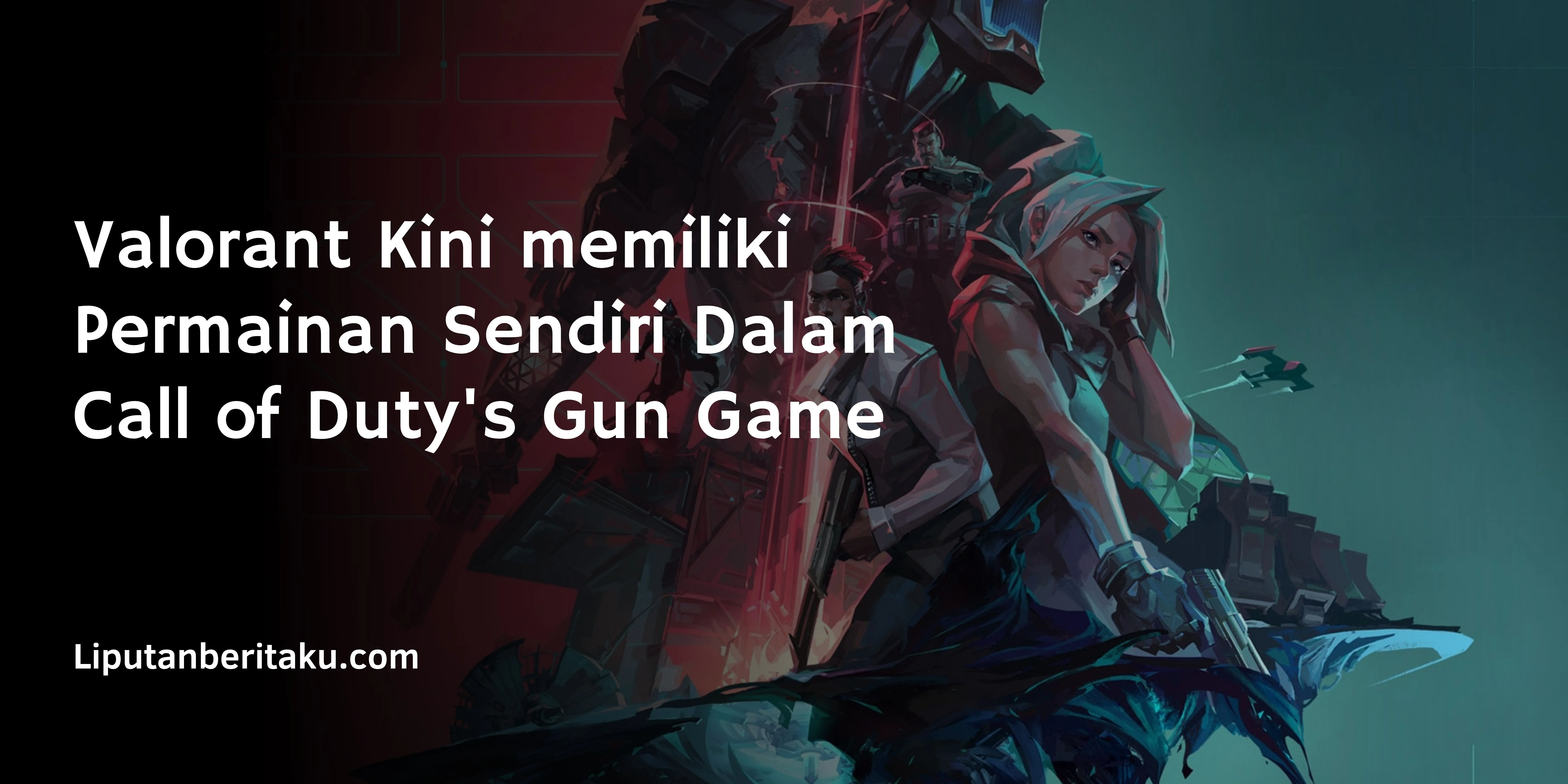 Valorant Kini memiliki Permainan Sendiri Dalam Call of Duty’s Gun Game