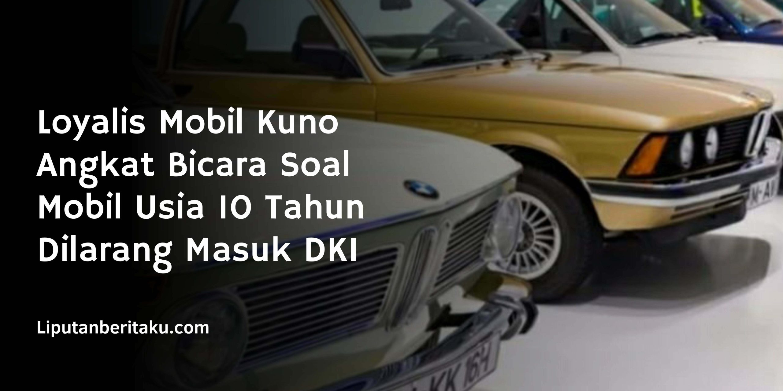 Loyalis Mobil Kuno Angkat Bicara Soal Mobil Usia 10 Tahun Dilarang Masuk DKI