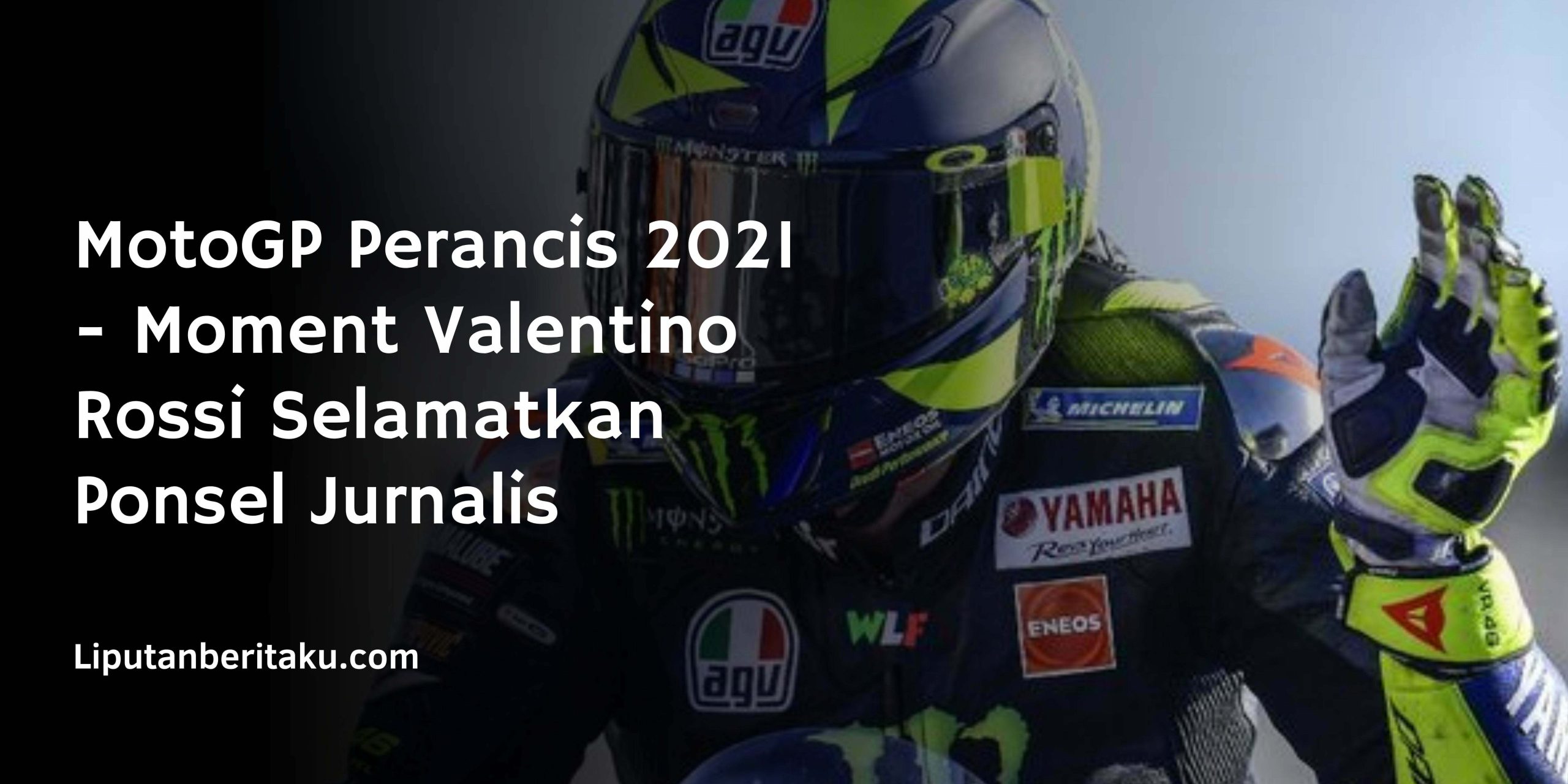 MotoGP Perancis 2021 – Moment Valentino Rossi Selamatkan Ponsel Jurnalis