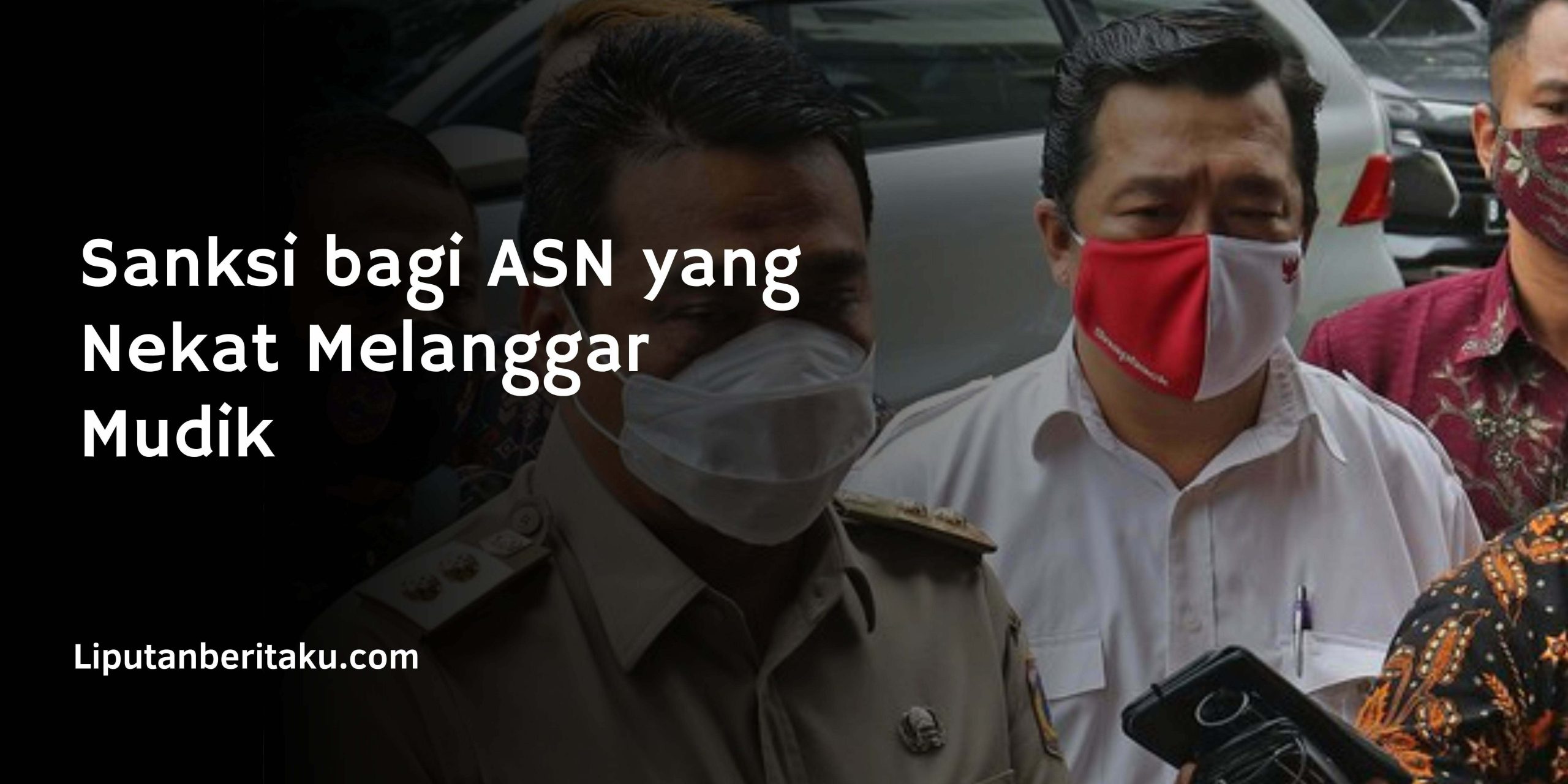Sanksi bagi ASN yang Nekat Melanggar Mudik