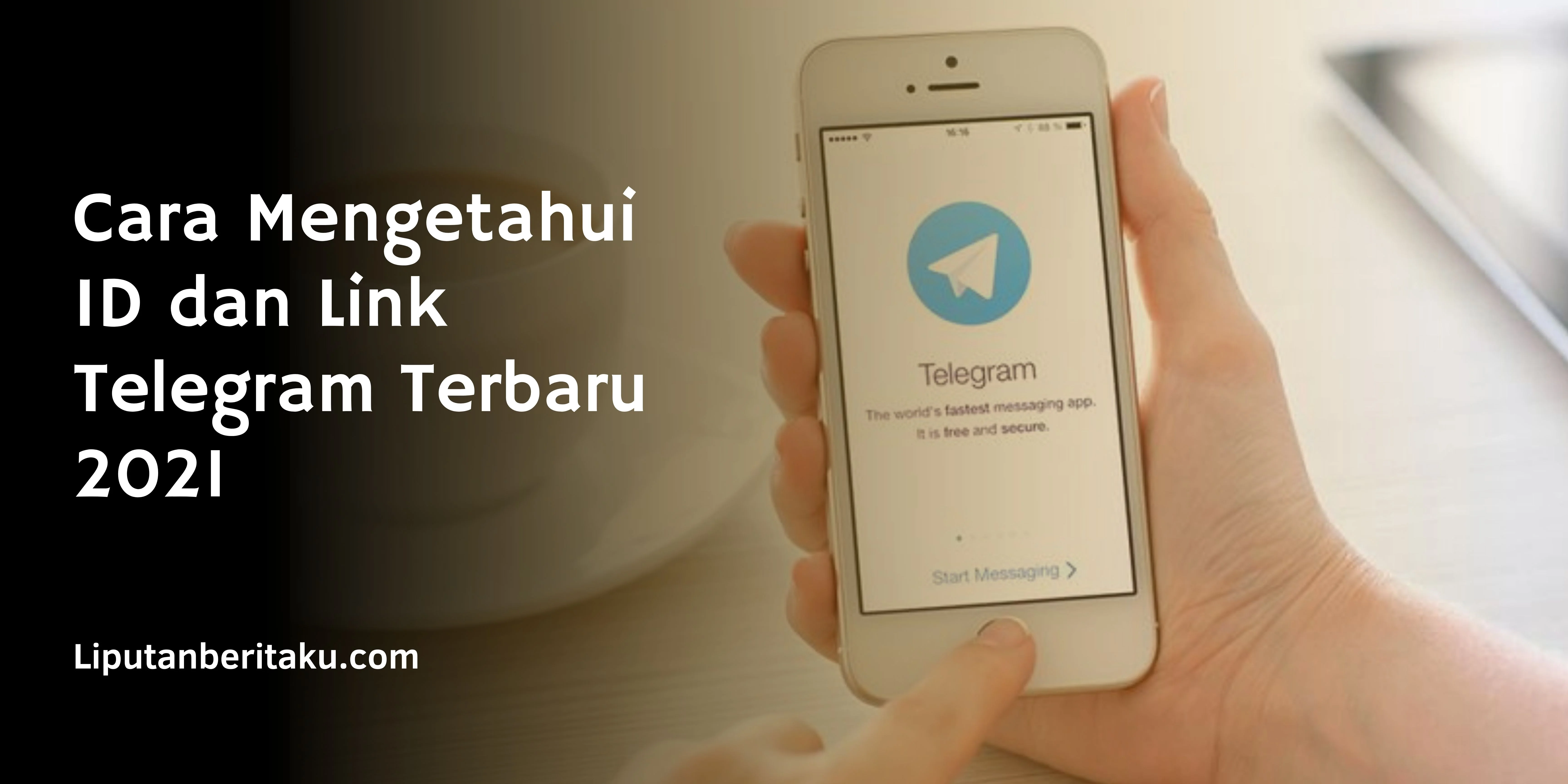 Cara Mengetahui ID dan Link Telegram Terbaru 2021