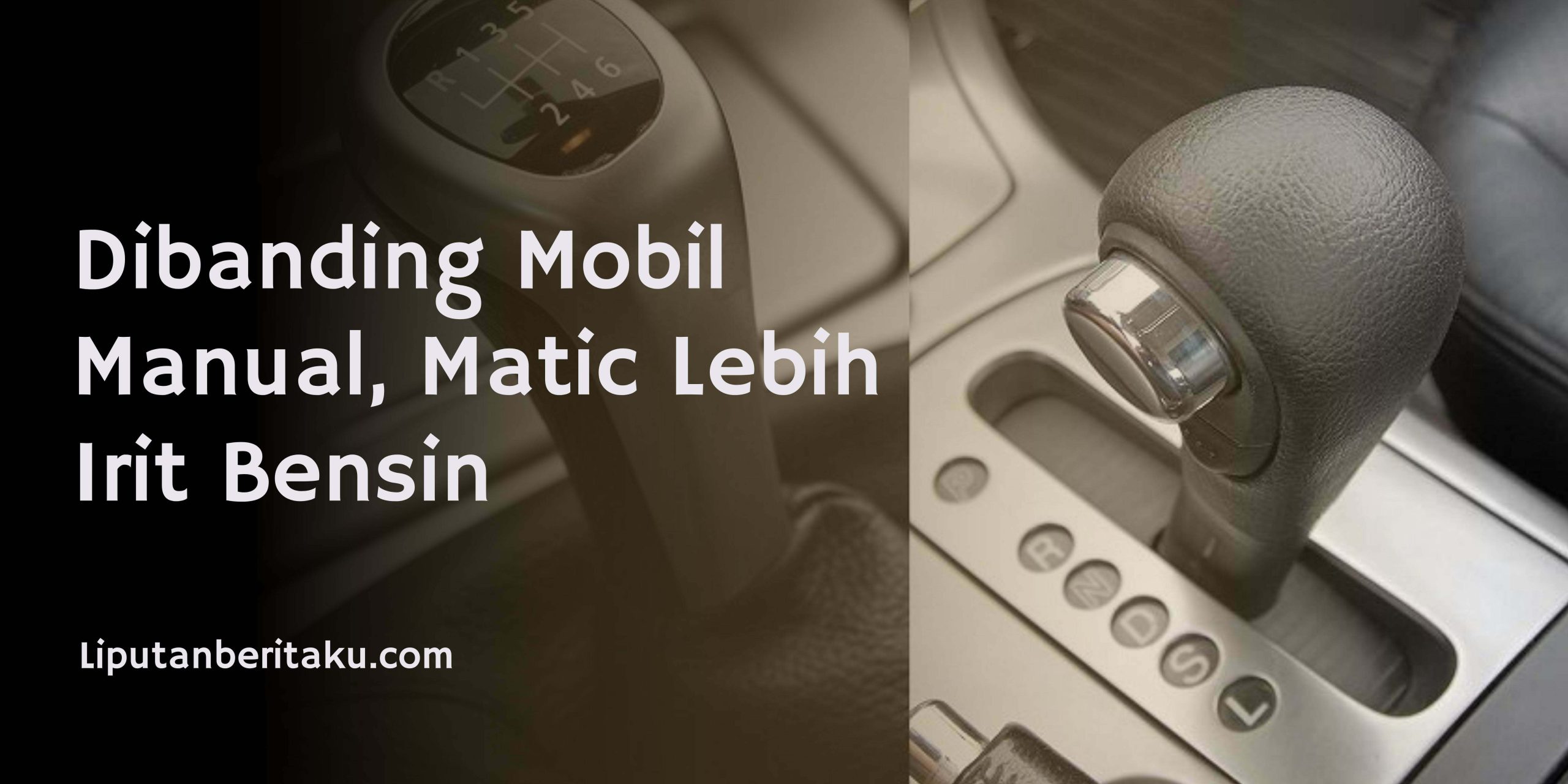 Dibanding Mobil Manual, Matic Lebih Irit Bensin