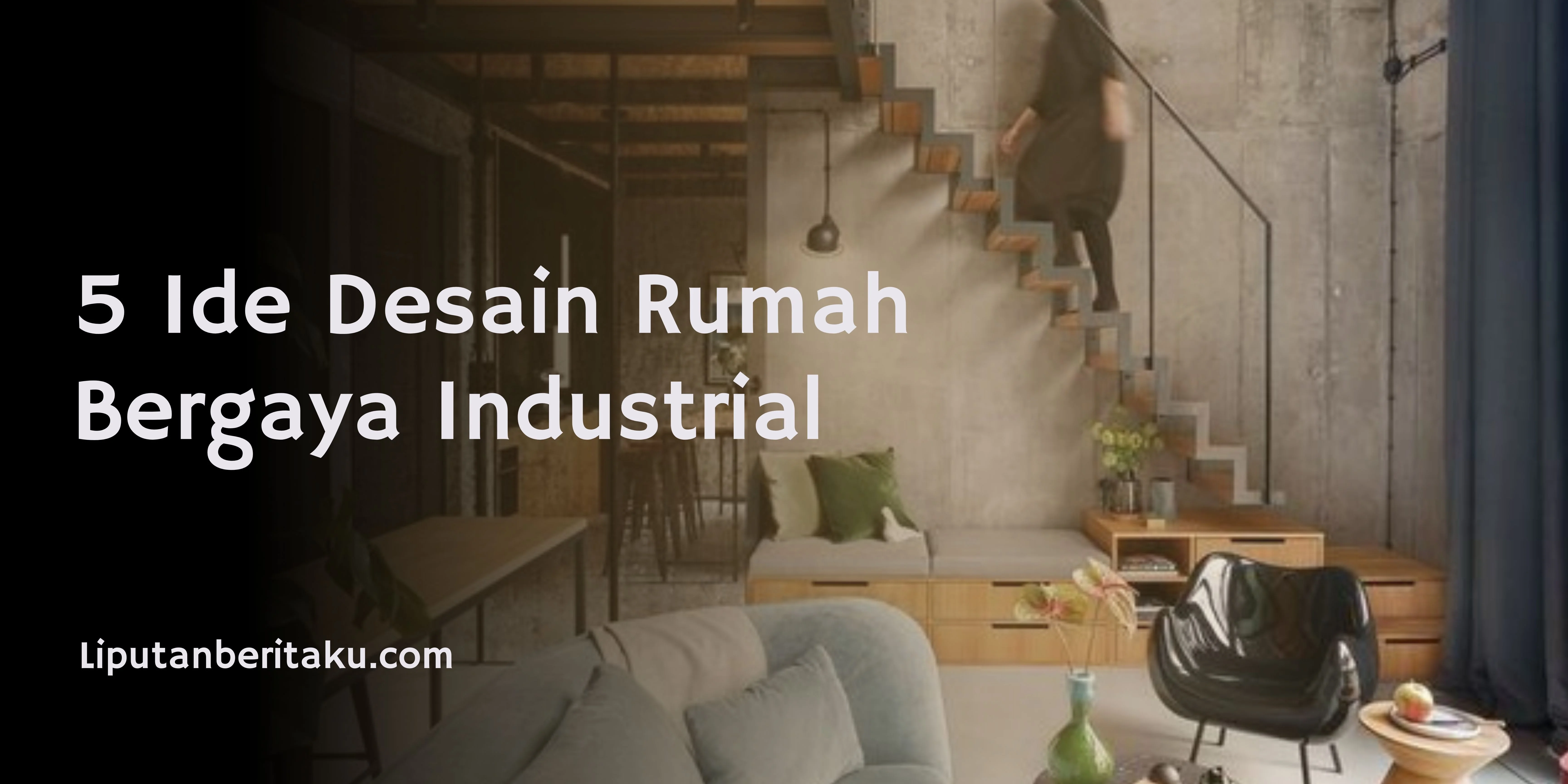 5 Ide Desain Rumah Bergaya Industrial
