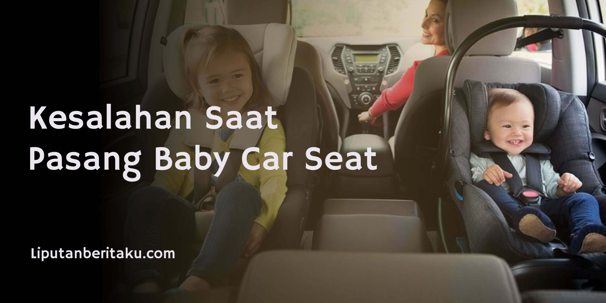 Kesalahan Saat Pasang Baby Car Seat Kesalahan Saat Pasang Baby Car Seat