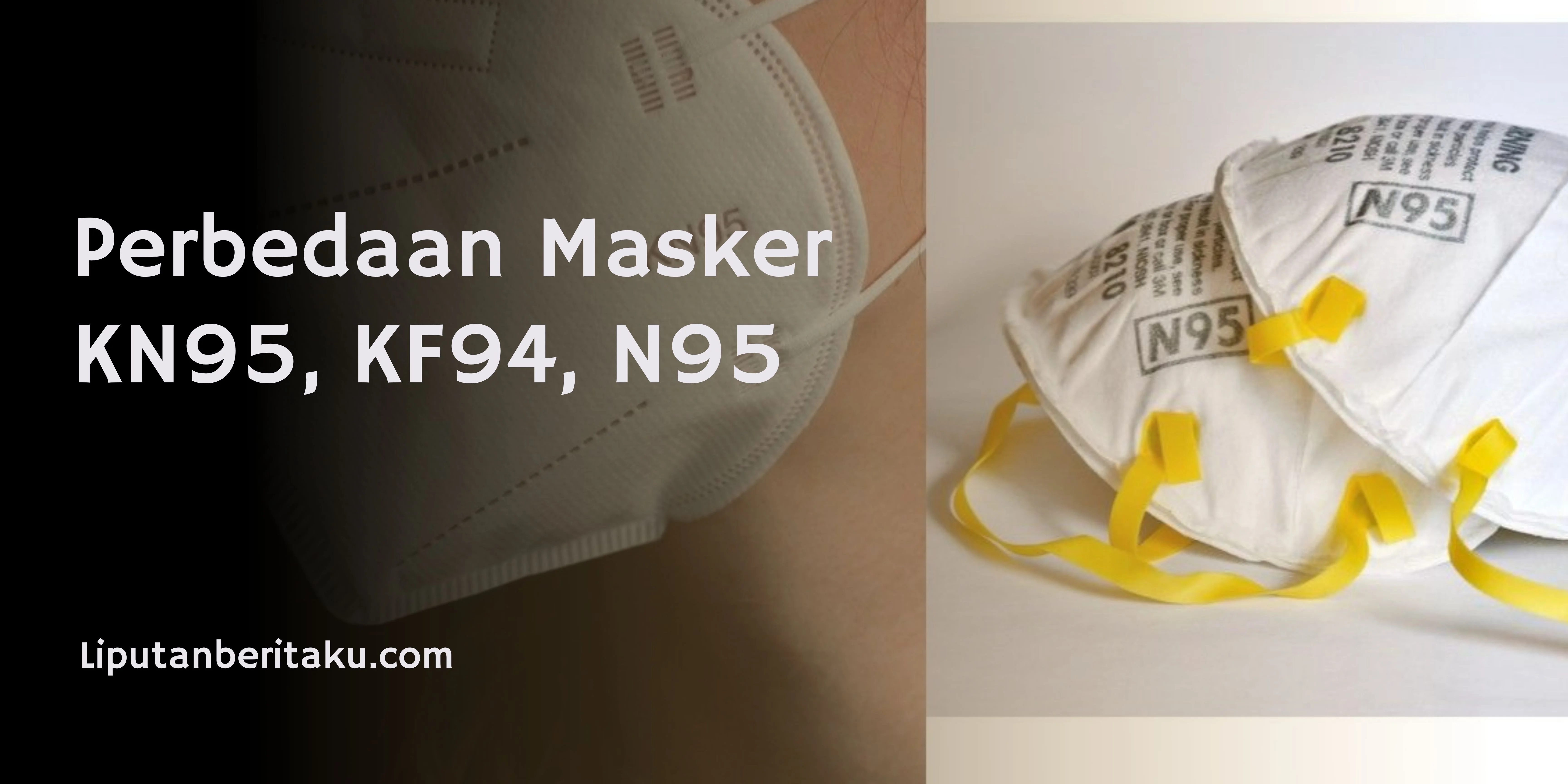 Perbedaan Masker KN95, KF94, N95