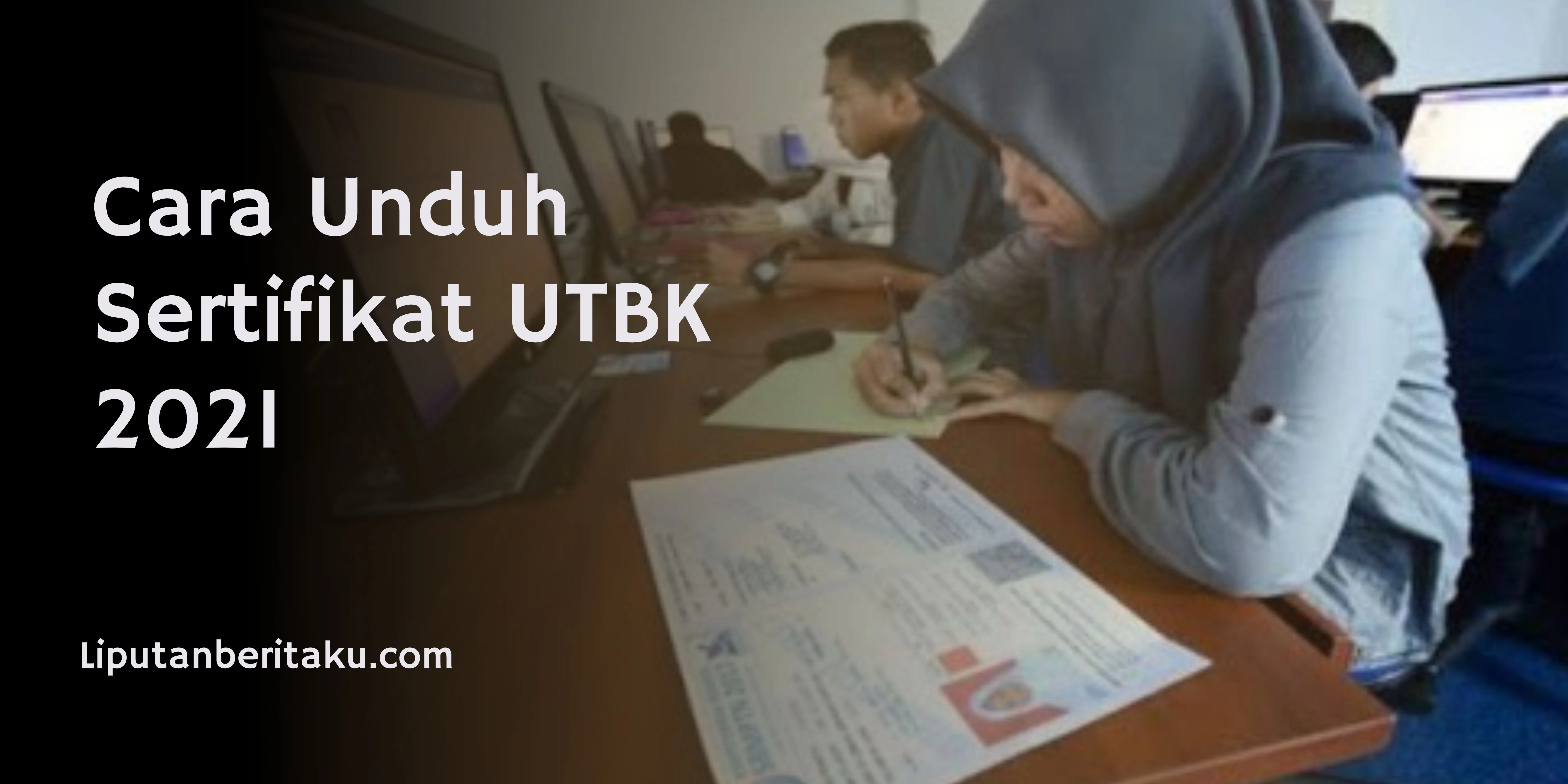 Cara Unduh Sertifikat UTBK 2021