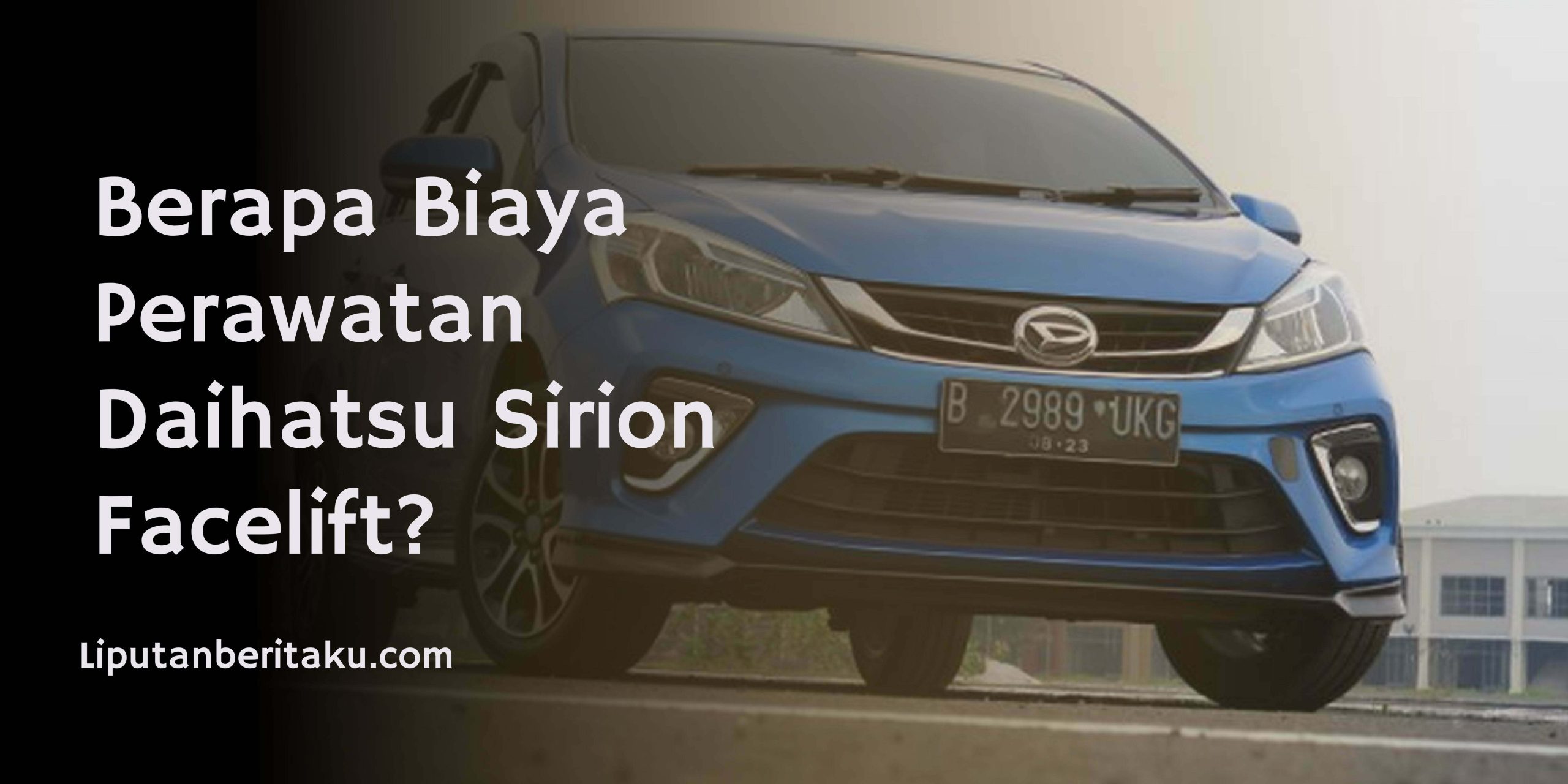 Berapa Biaya Perawatan Daihatsu Sirion Facelift?