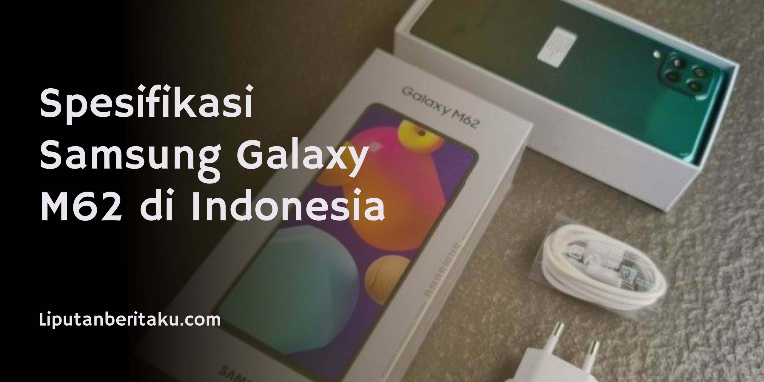Spesifikasi Samsung Galaxy M62 di Indonesia