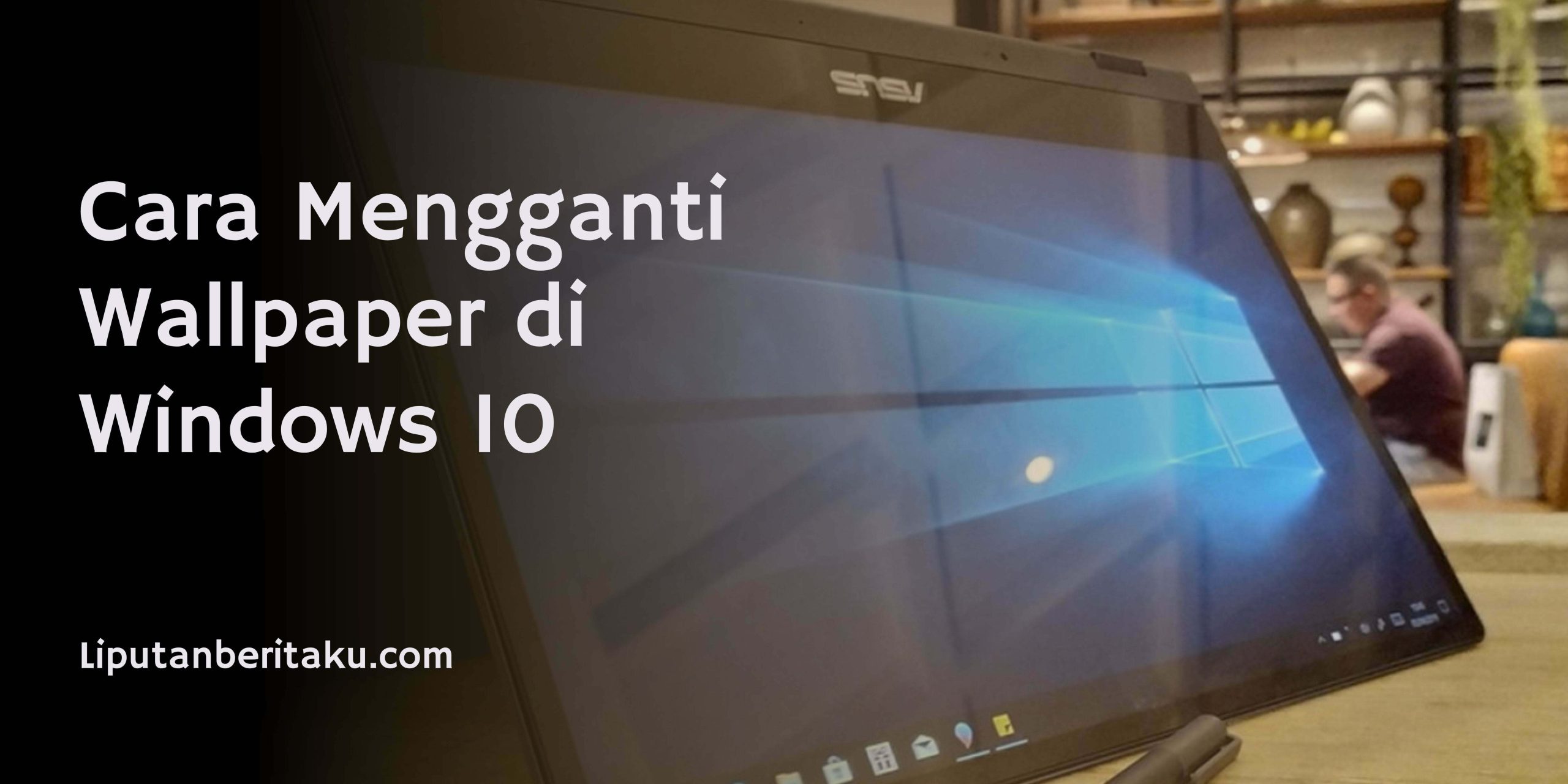 Cara Mengganti Wallpaper di Windows 10