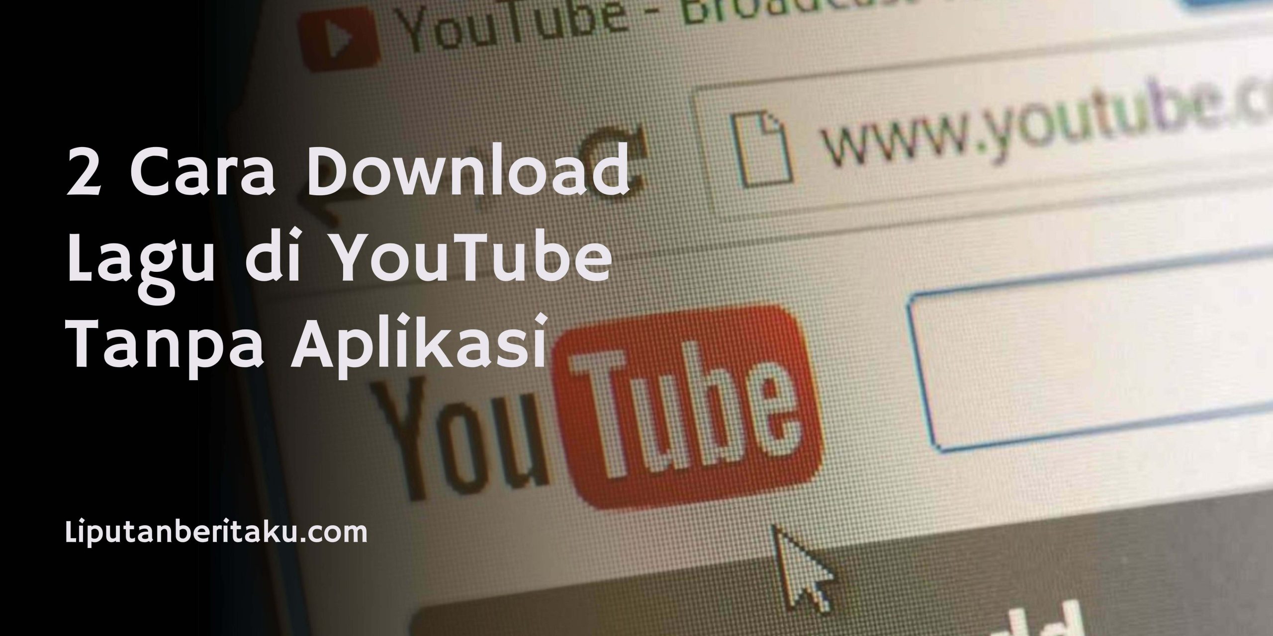 2 Cara Download Lagu di YouTube Tanpa Aplikasi