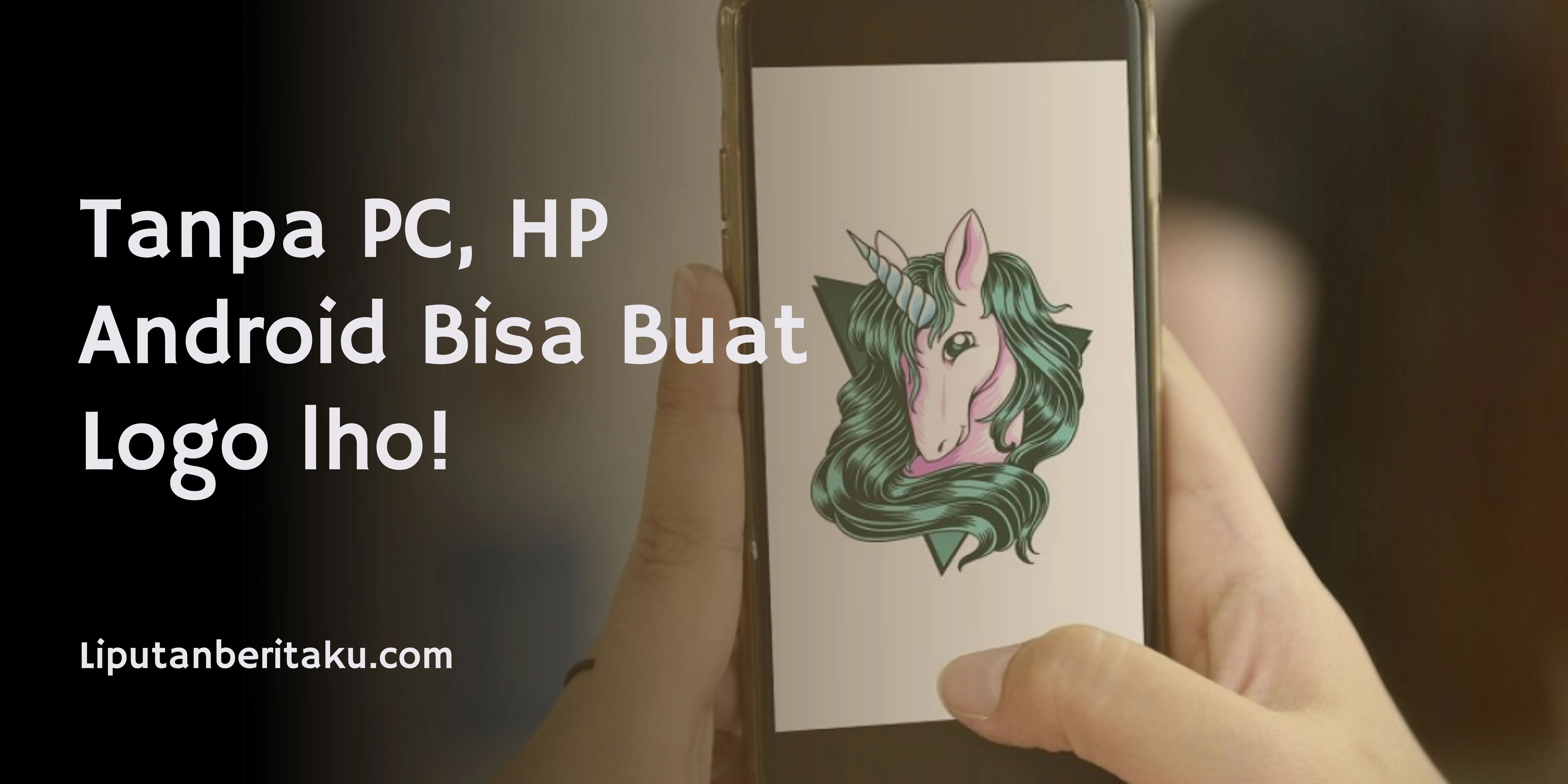 Tanpa PC, HP Android Bisa Buat Logo lho!