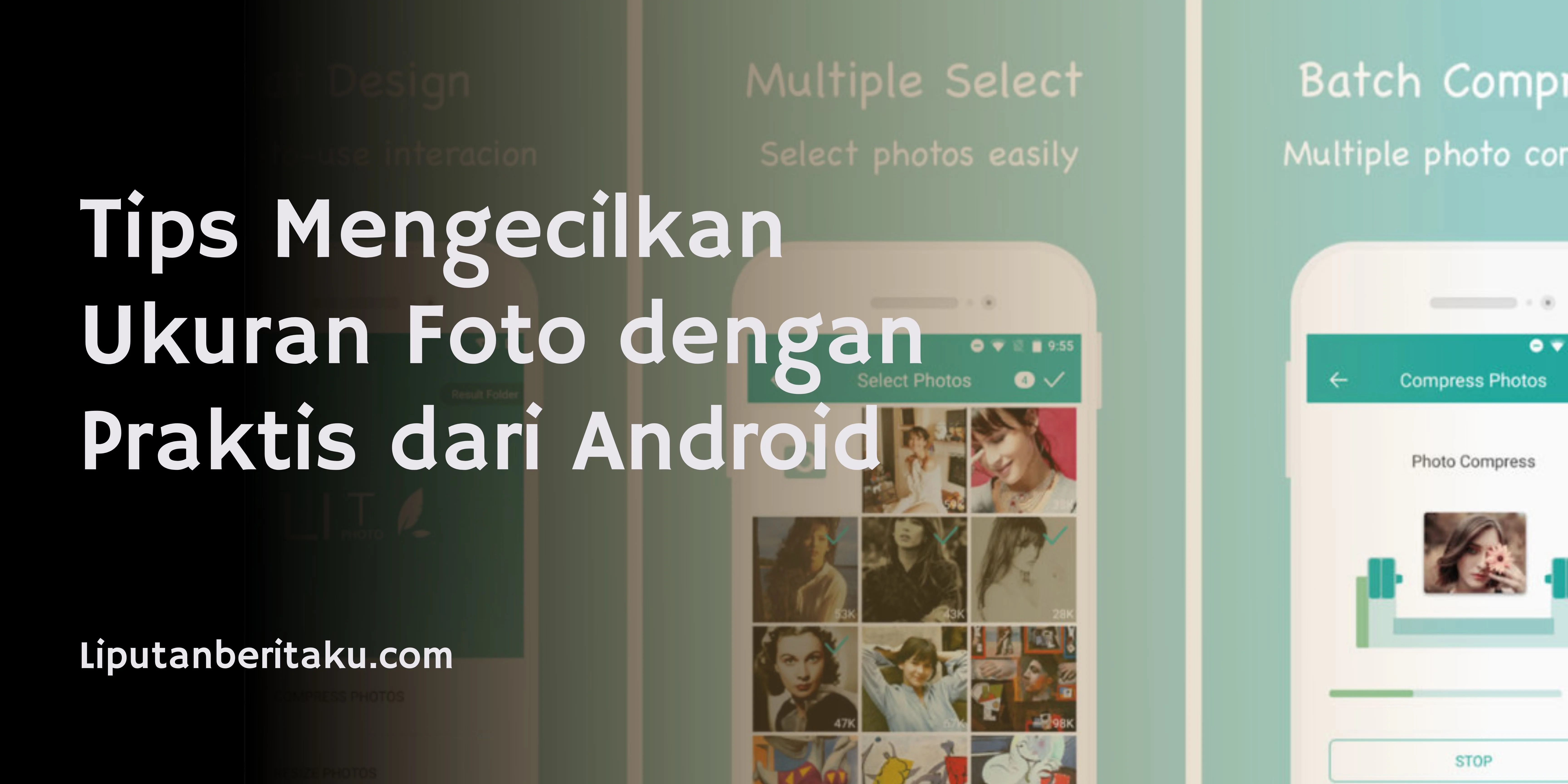Tips Mengecilkan Ukuran Foto dengan Praktis dari Android