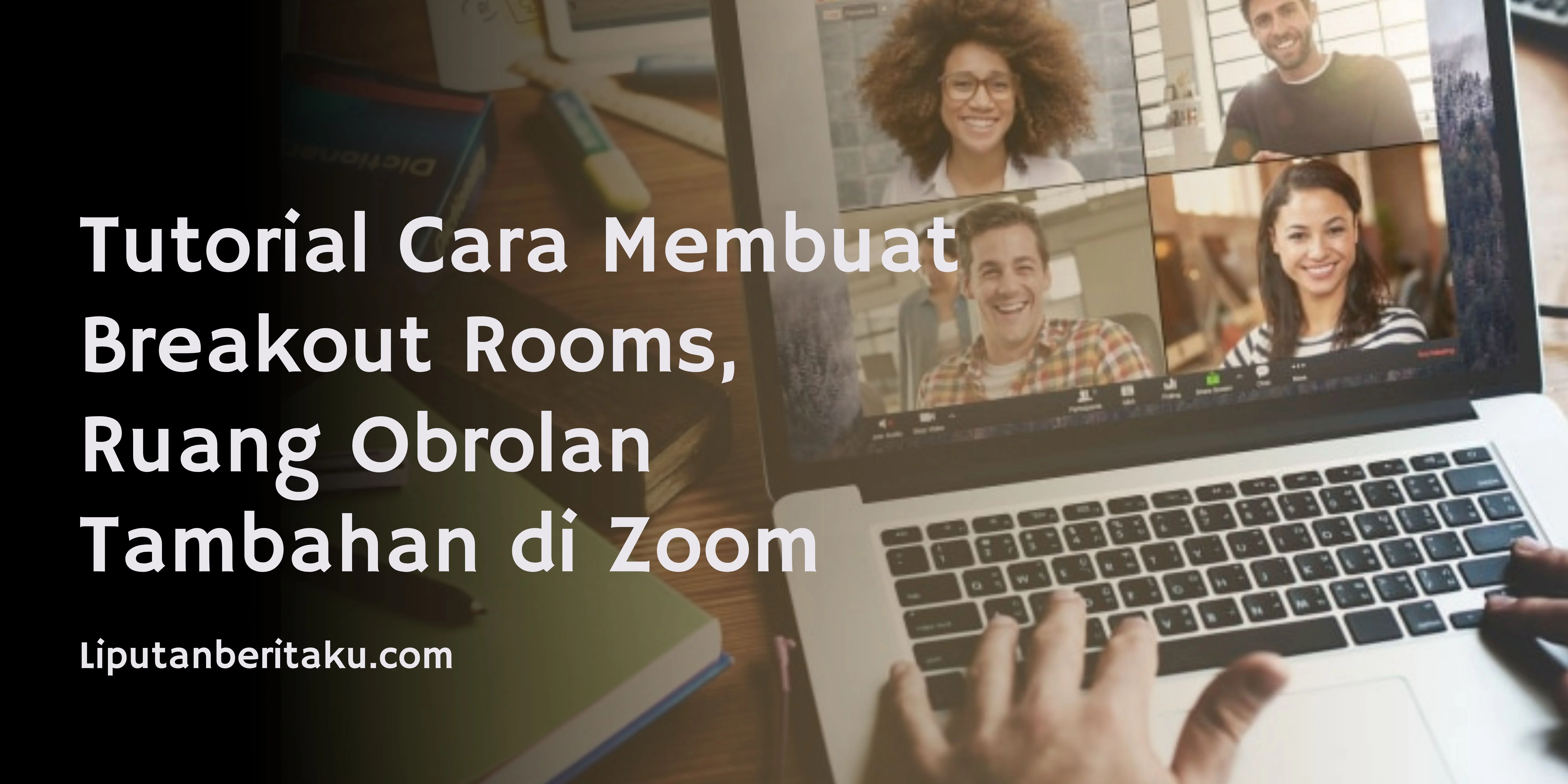 Tutorial Cara Membuat Breakout Rooms, Ruang Obrolan Tambahan di Zoom