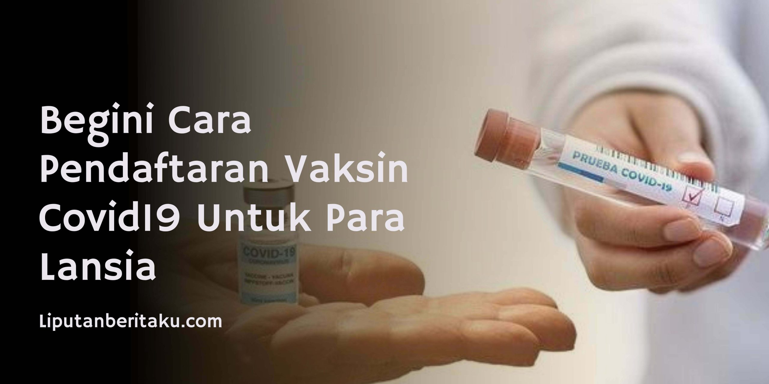 Begini Cara Pendaftaran Vaksin Covid19 Untuk Para Lansia
