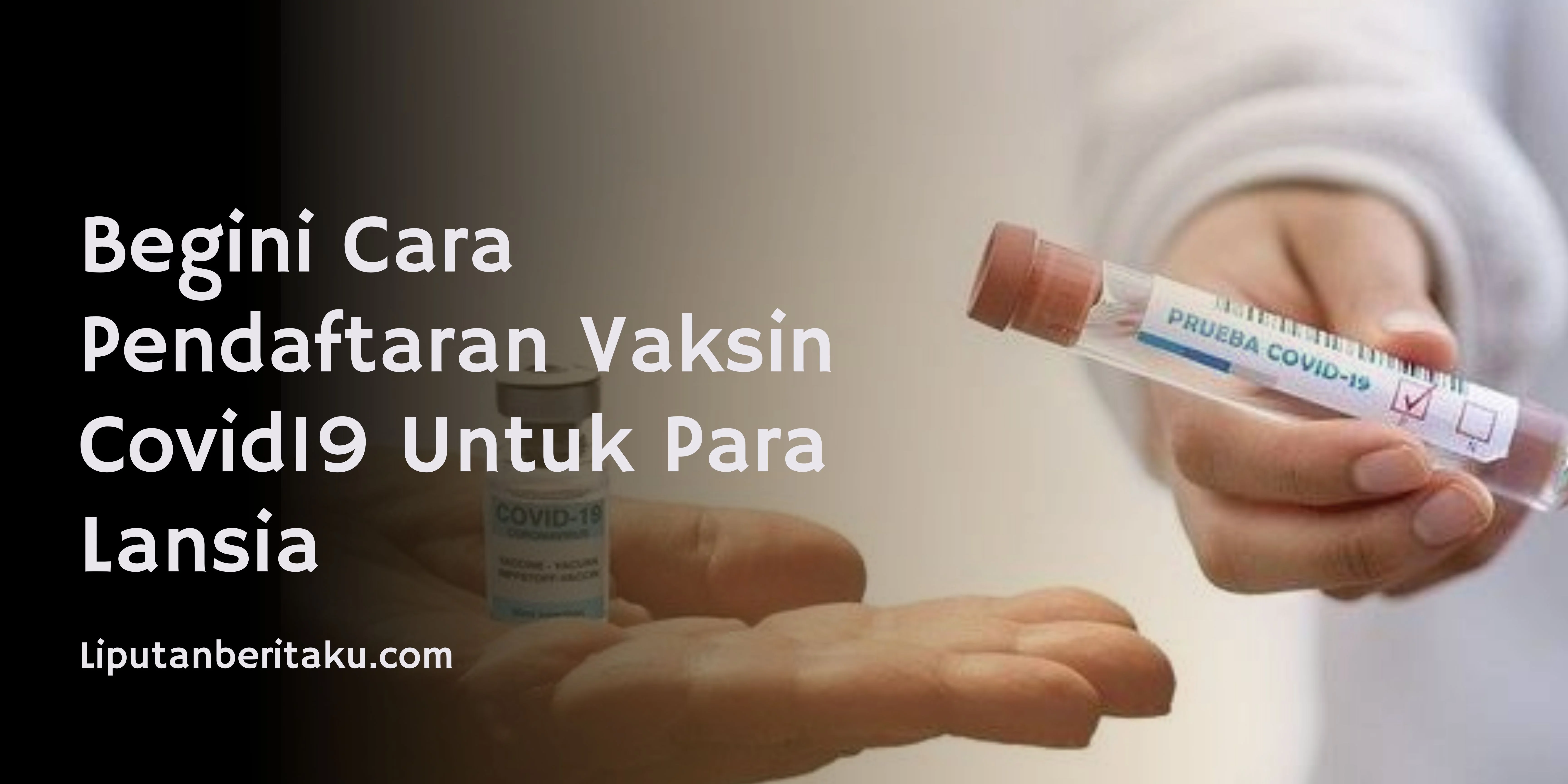 Begini Cara Pendaftaran Vaksin Covid19 Untuk Para Lansia