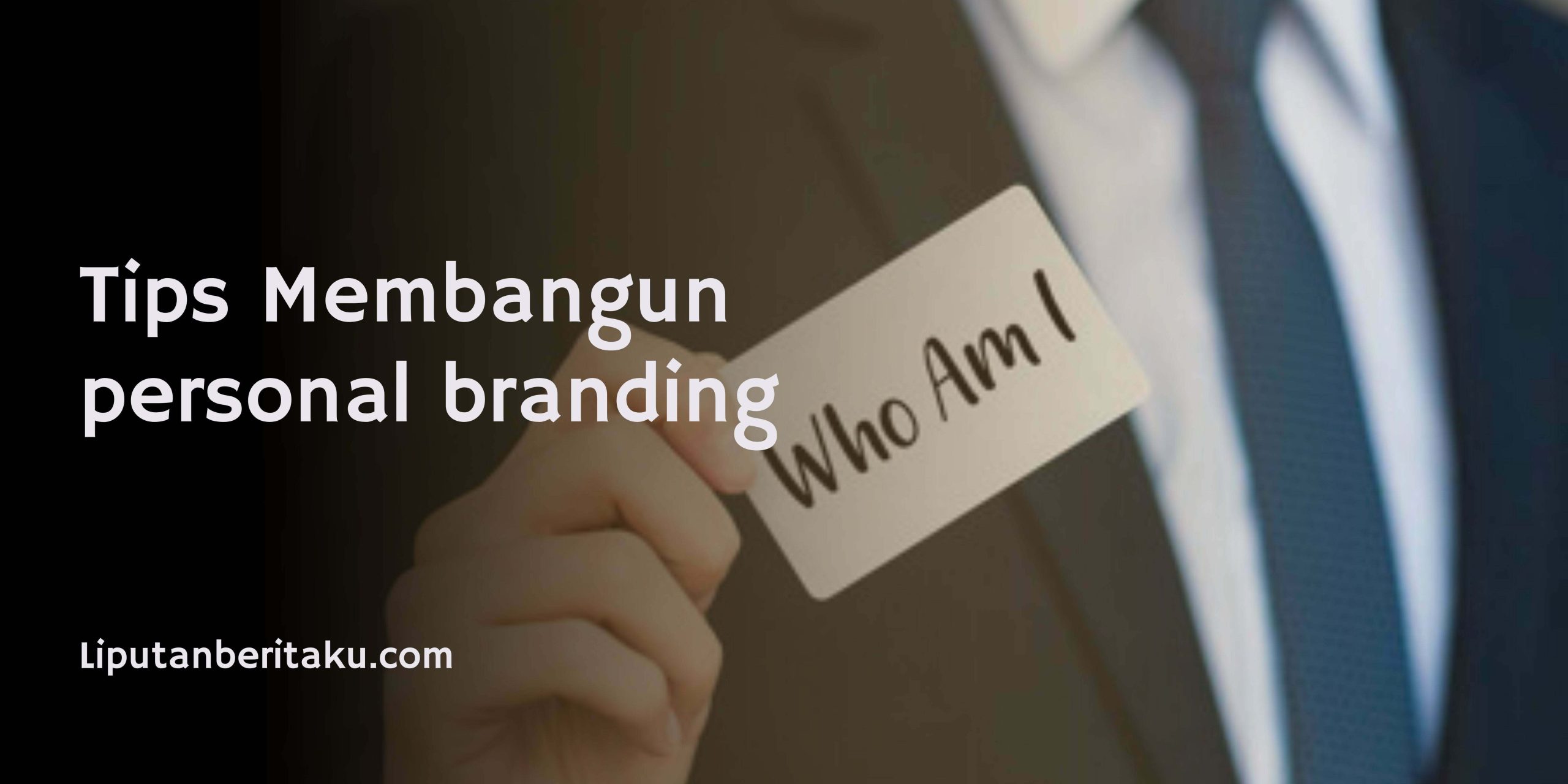 Tips Membangun personal branding Tips Membangun personal branding