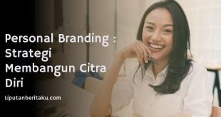 Personal Branding : Strategi Membangun Citra Diri