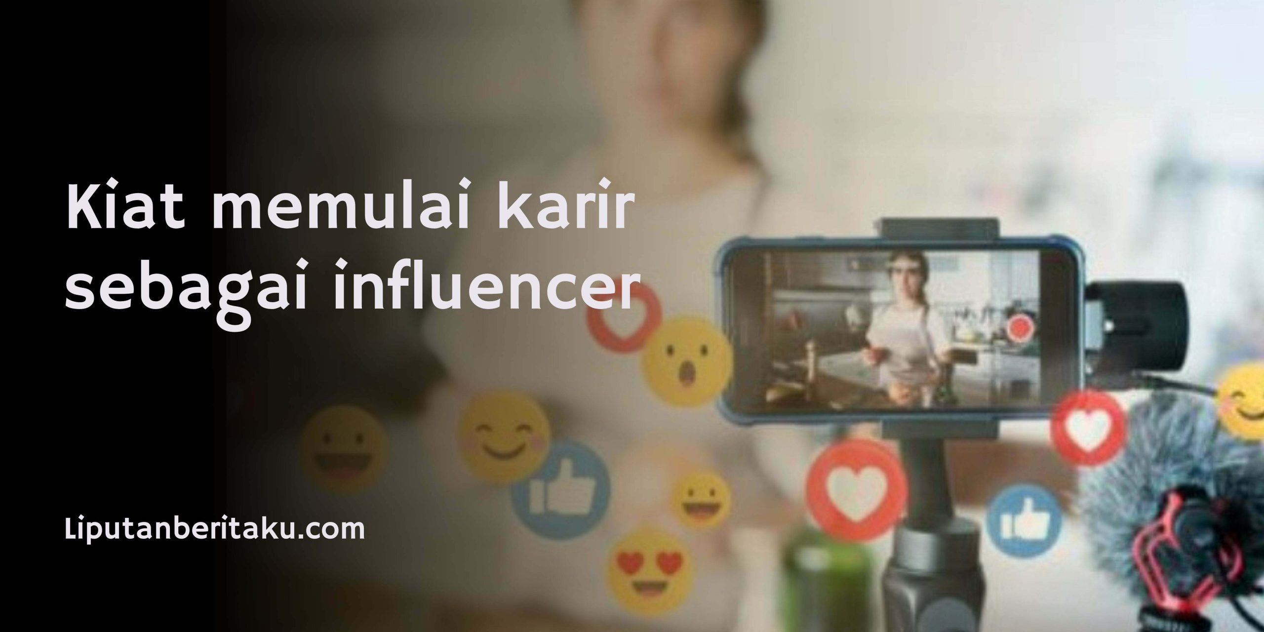 Kiat memulai karir sebagai influencer