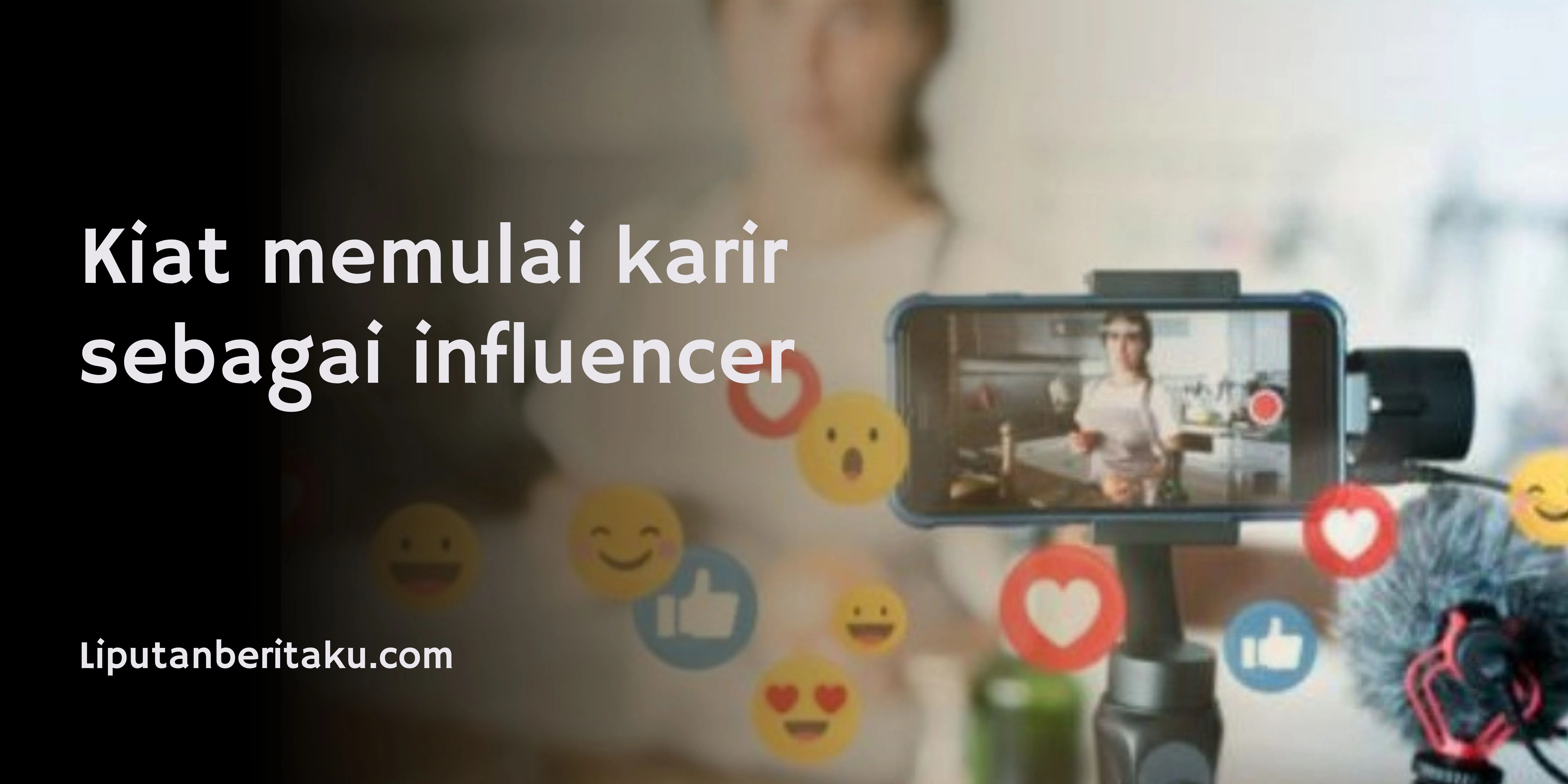 Kiat memulai karir sebagai influencer