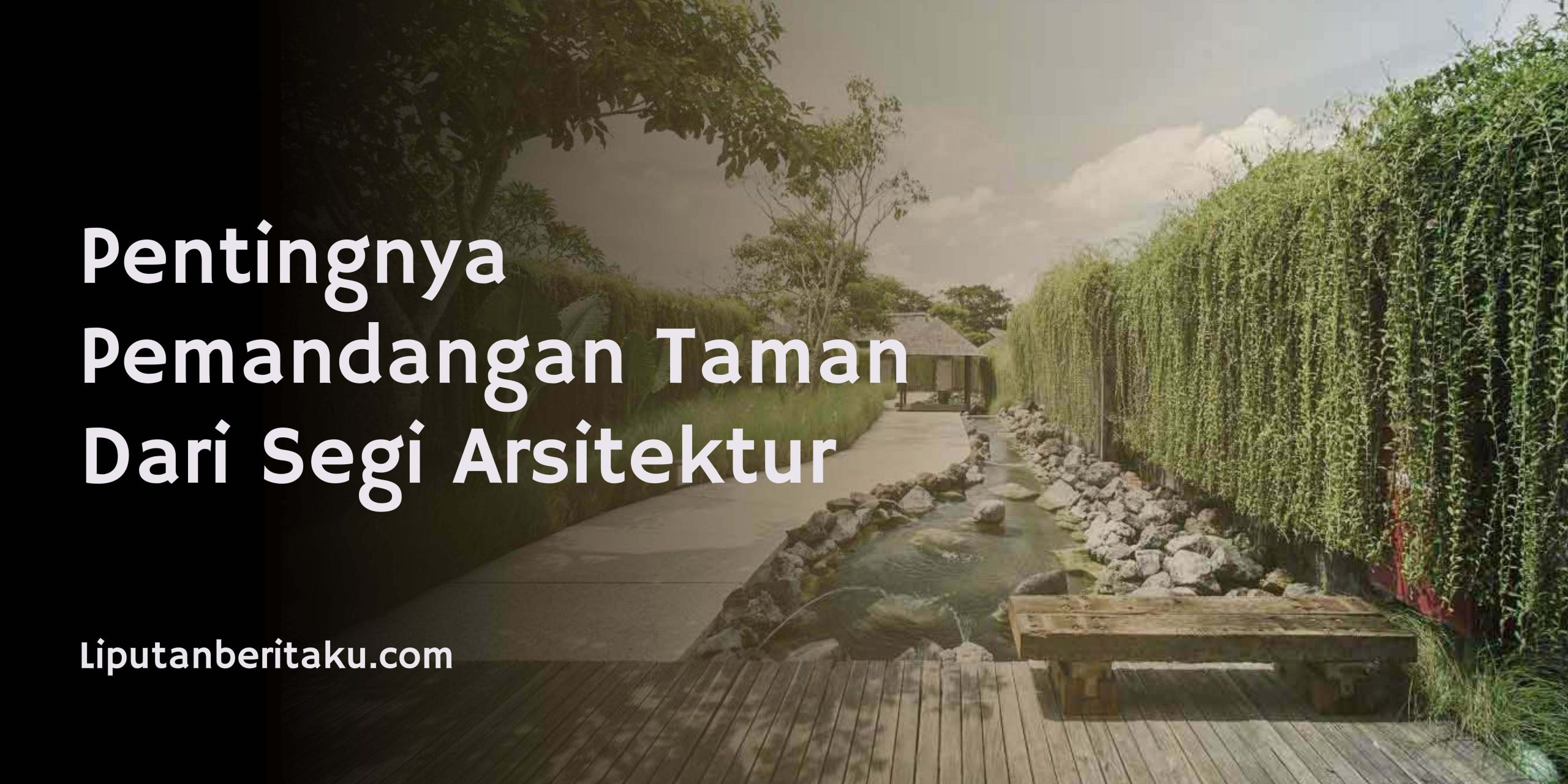 Pentingnya Pemandangan Taman Dari Segi Arsitektur