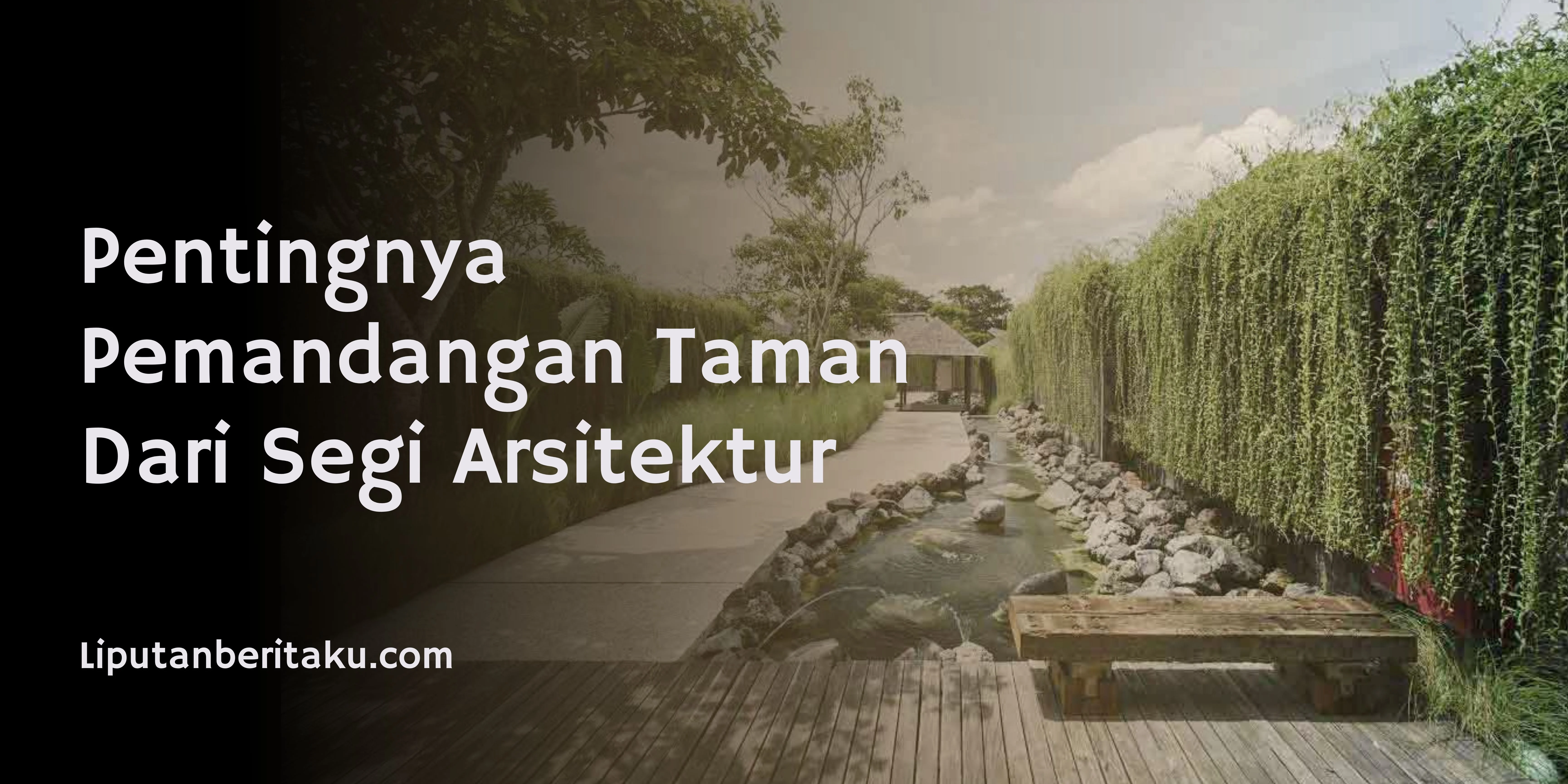 Pentingnya Pemandangan Taman Dari Segi Arsitektur