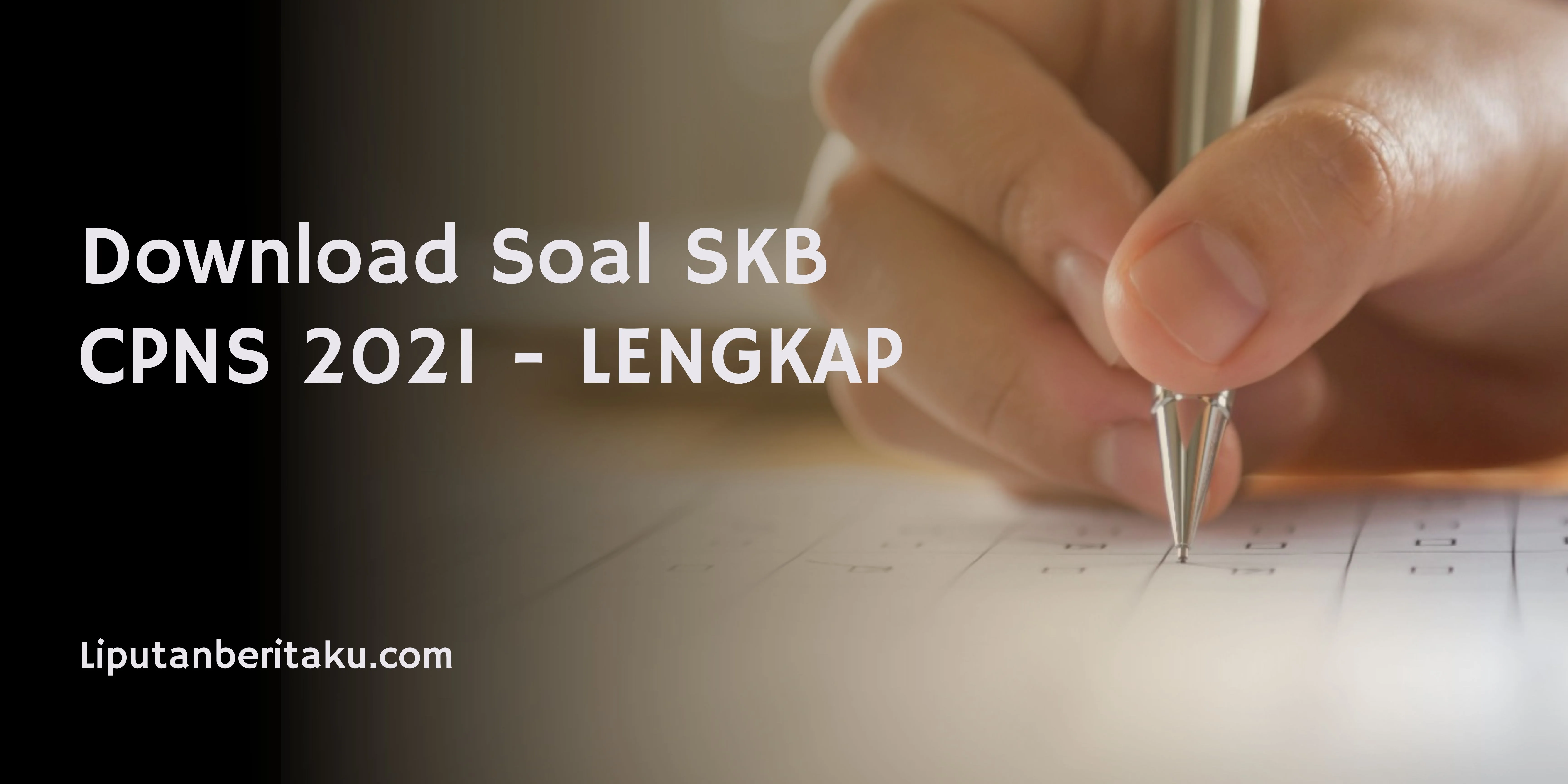 Download Soal SKB CPNS 2021 – LENGKAP