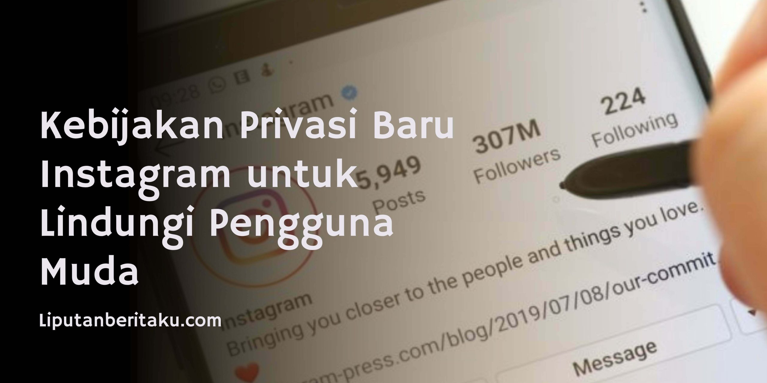 Kebijakan Privasi Baru Instagram untuk Lindungi Pengguna Muda