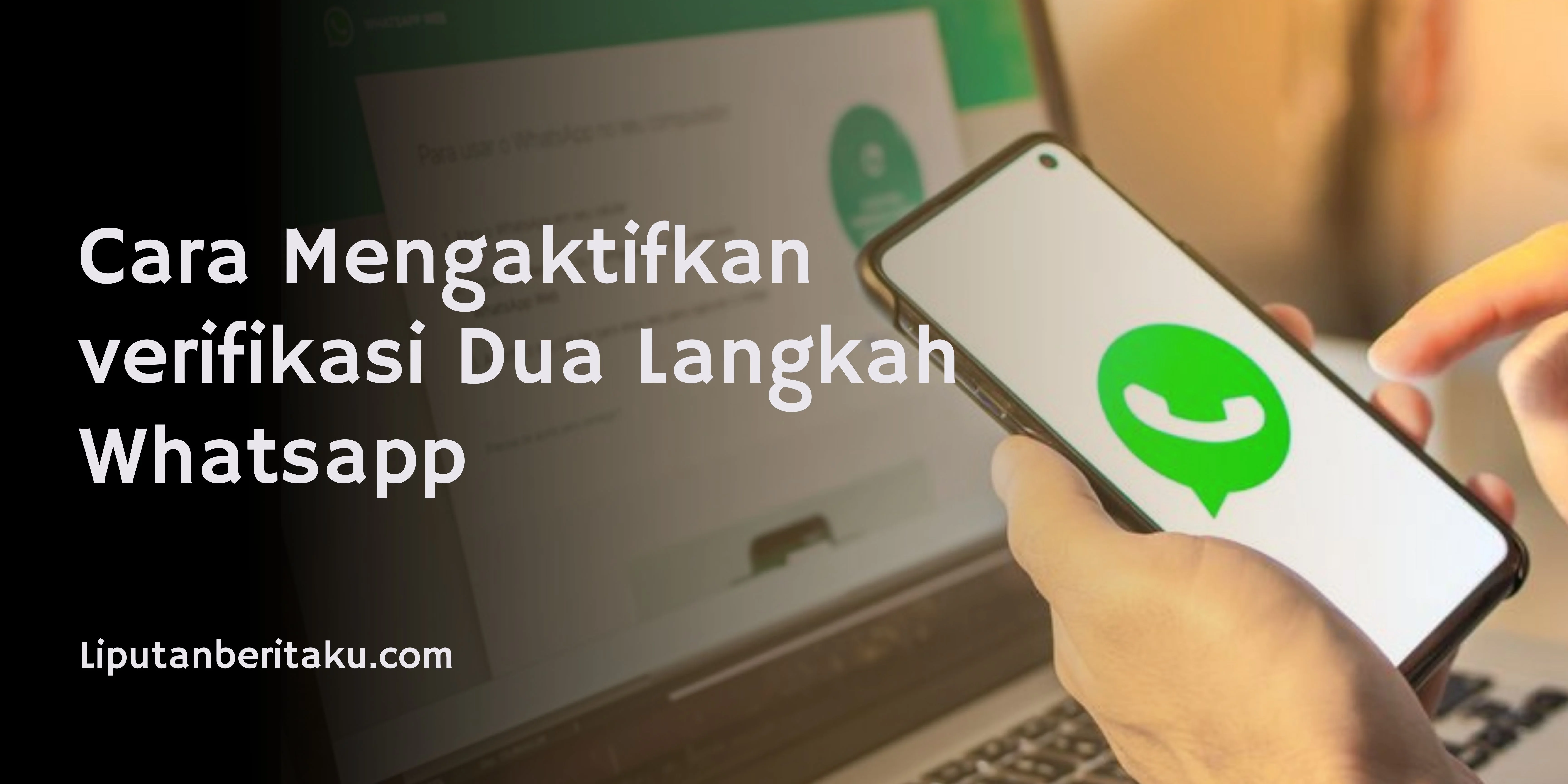 Cara Mengaktifkan verifikasi Dua Langkah Whatsapp