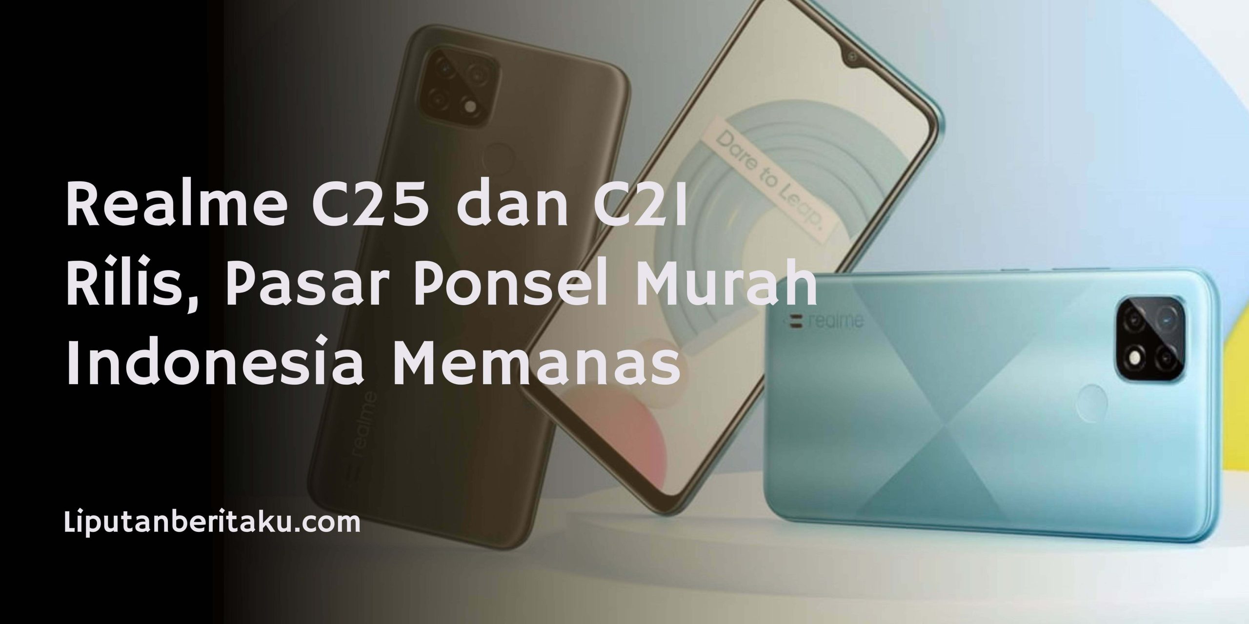 Realme C25 dan C21 Rilis, Pasar Ponsel Murah Indonesia Memanas