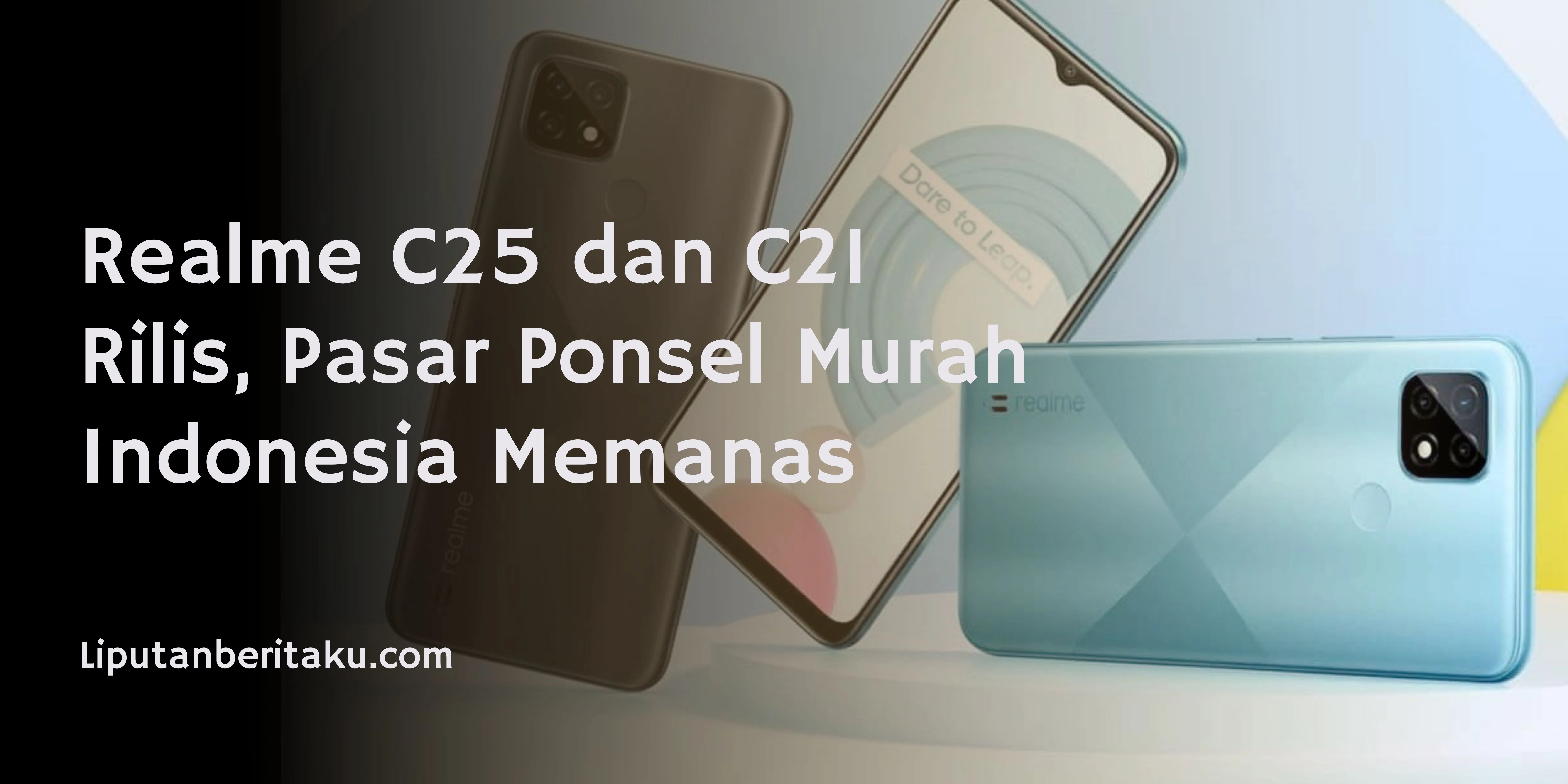 Realme C25 dan C21 Rilis, Pasar Ponsel Murah Indonesia Memanas