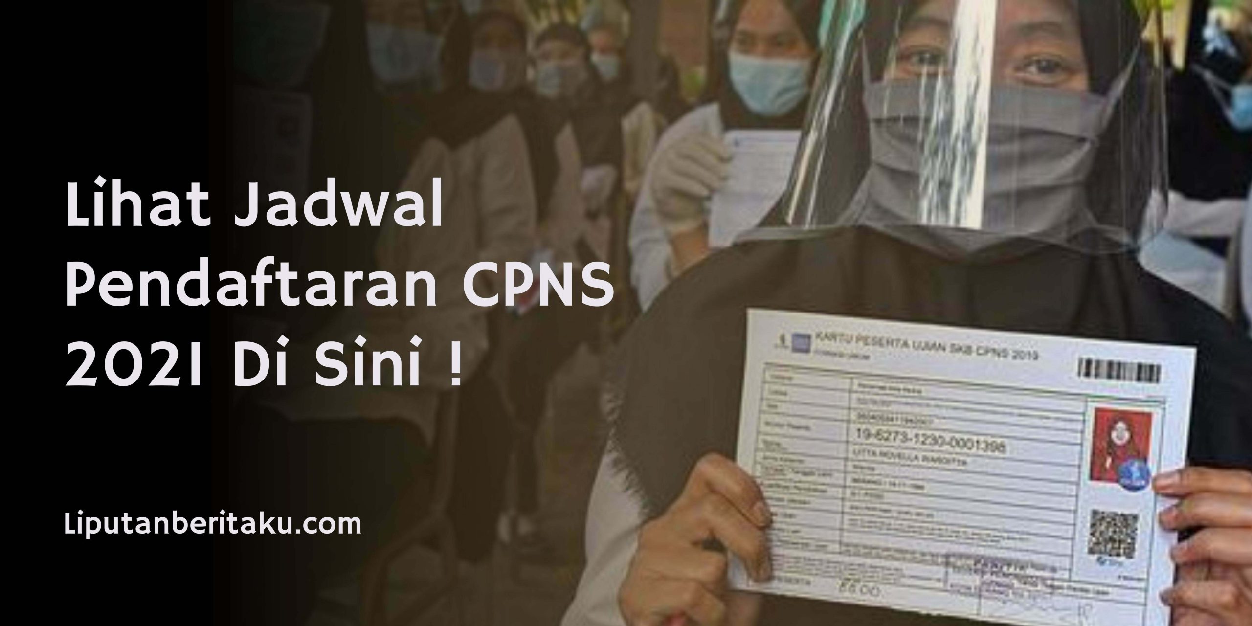 Lihat Jadwal Pendaftaran CPNS 2021 Di Sini ! Lihat Jadwal Pendaftaran CPNS 2021 Di Sini !