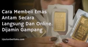 Cara Membeli Emas Antam Secara Langsung Dan Online. Dijamin Gampang
