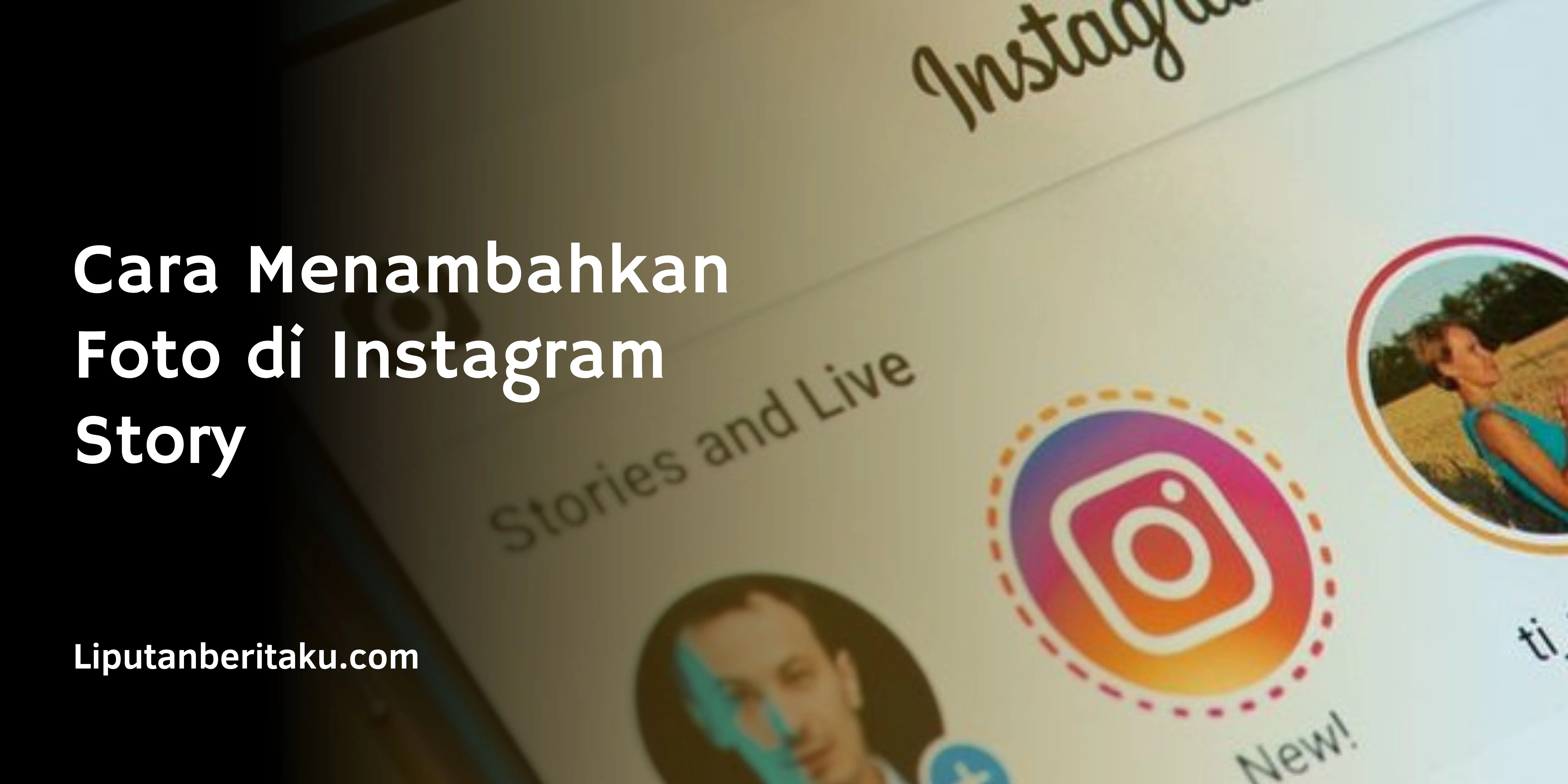 Cara Menambahkan Foto di Instagram Story