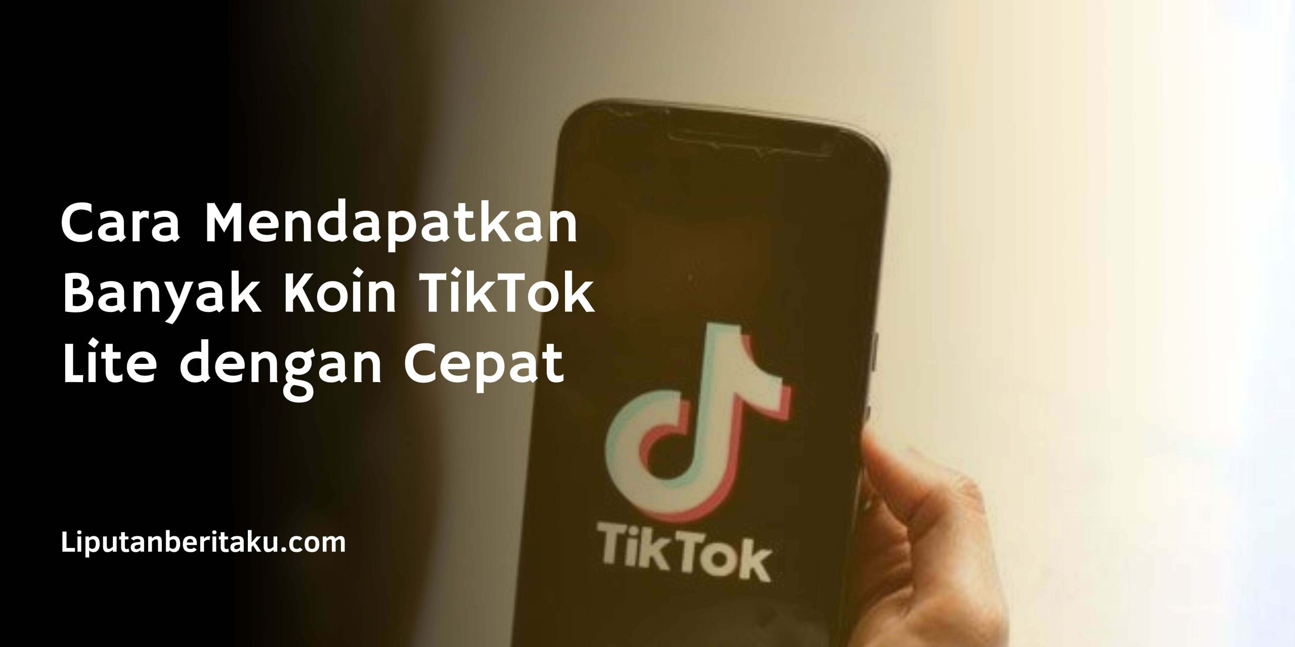Cara Mendapatkan Banyak Koin TikTok Lite dengan Cepat
