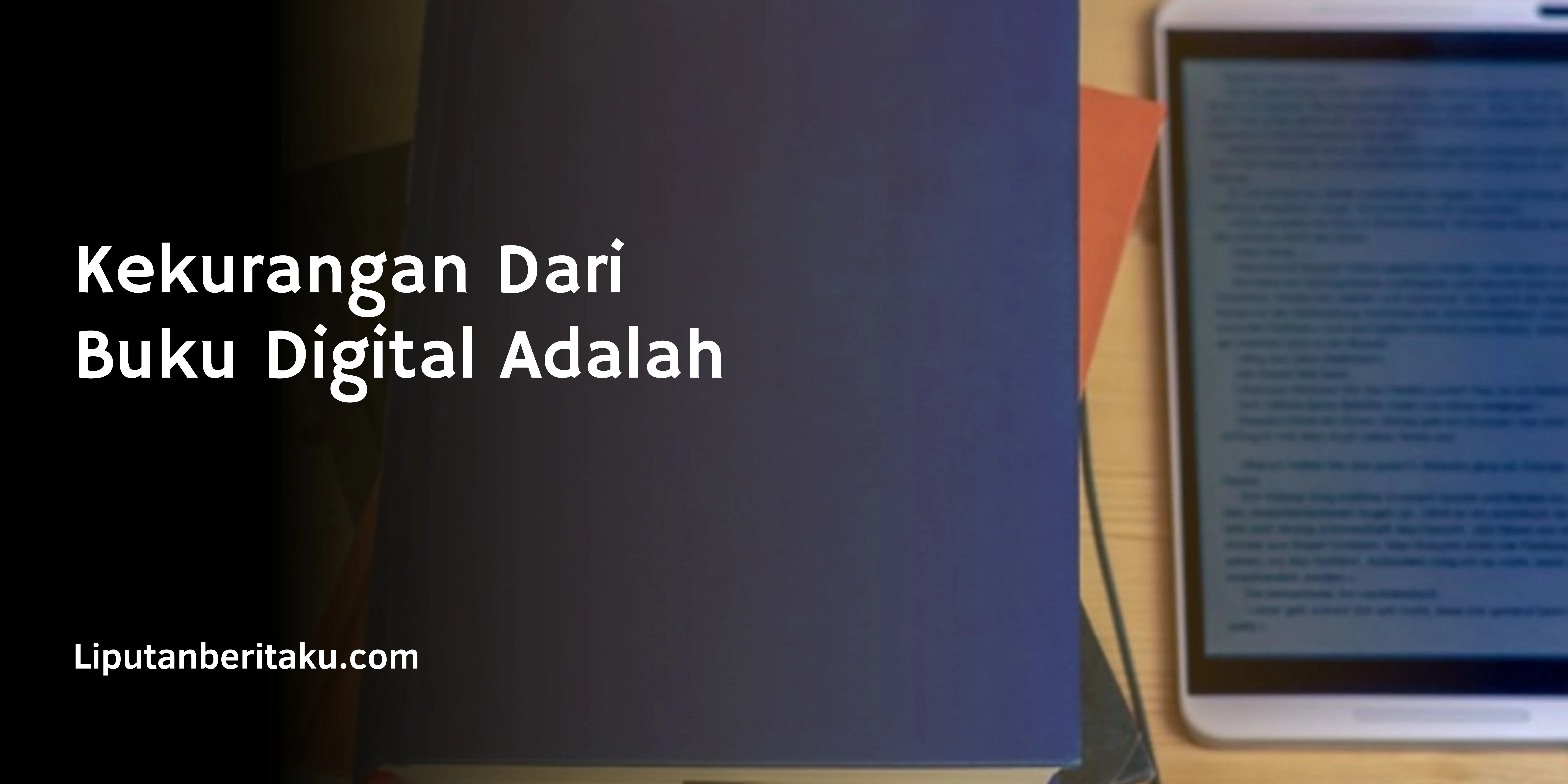 Kekurangan Dari Buku Digital Adalah