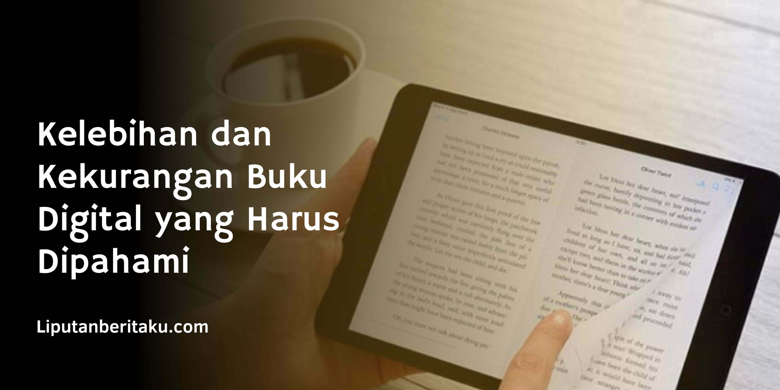 Kelebihan dan Kekurangan Buku Digital yang Harus Dipahami