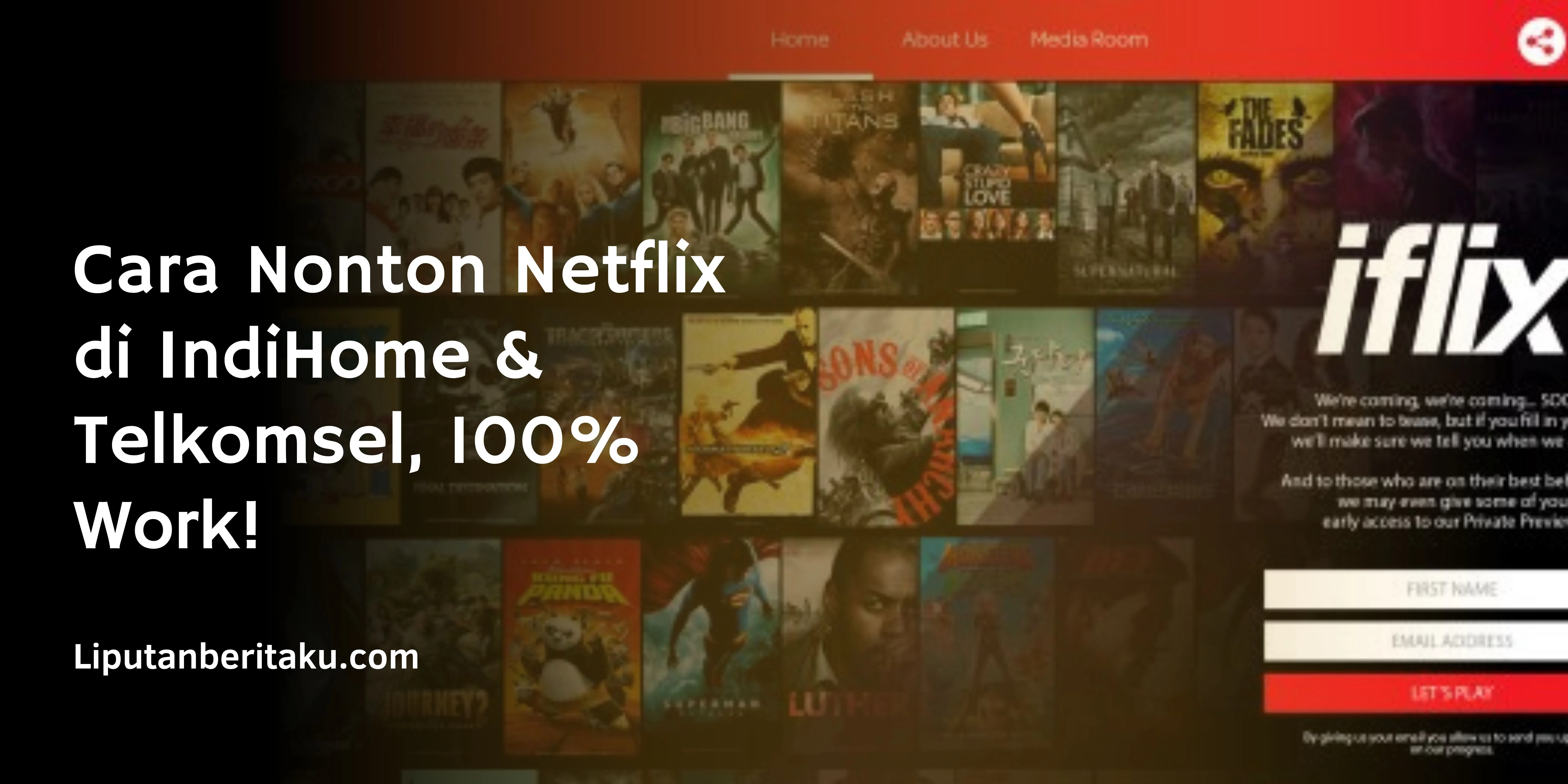 Cara Nonton Netflix di IndiHome & Telkomsel, 100% Work!