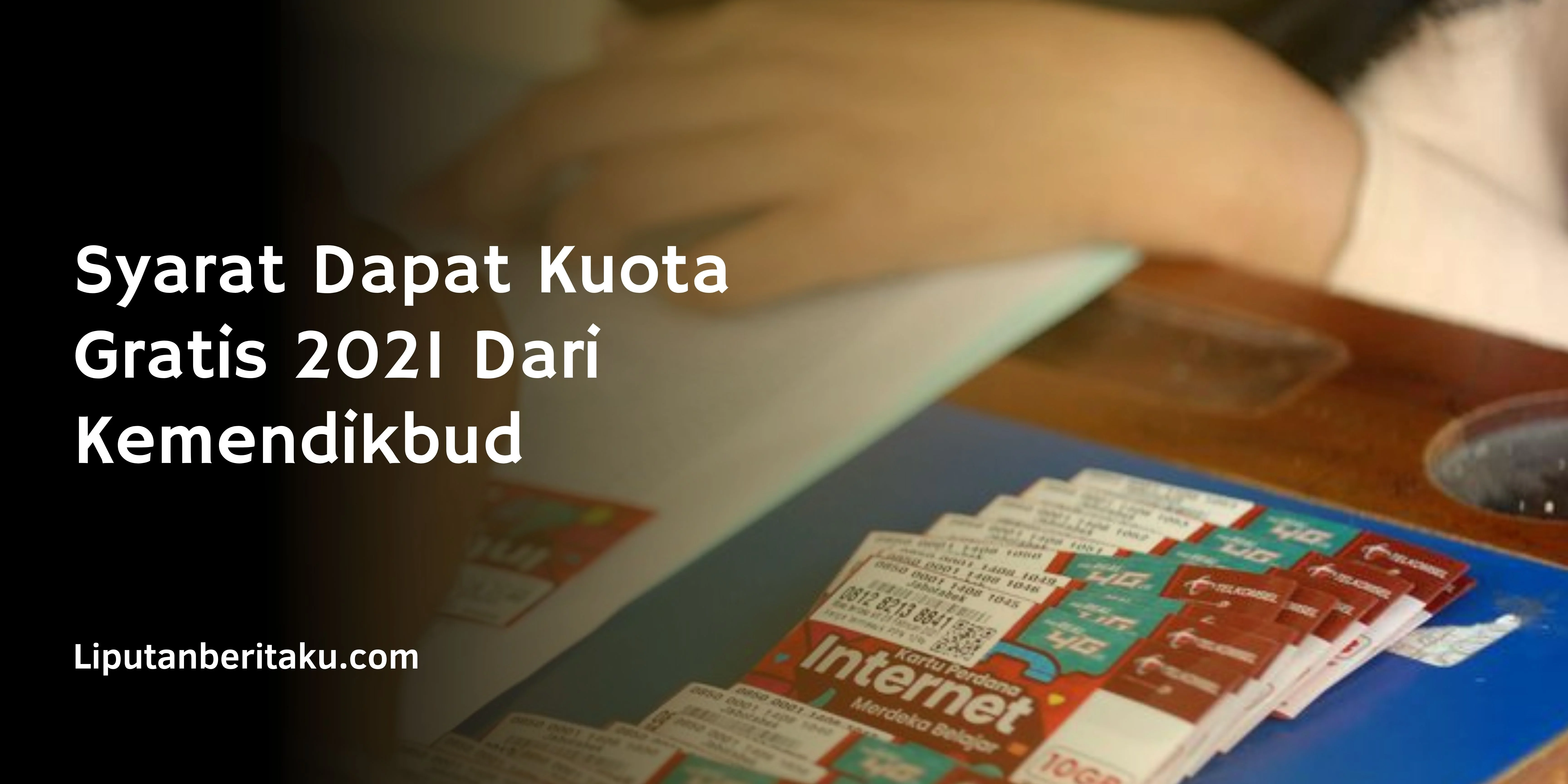 Syarat Dapat Kuota Gratis 2021 Dari Kemendikbud