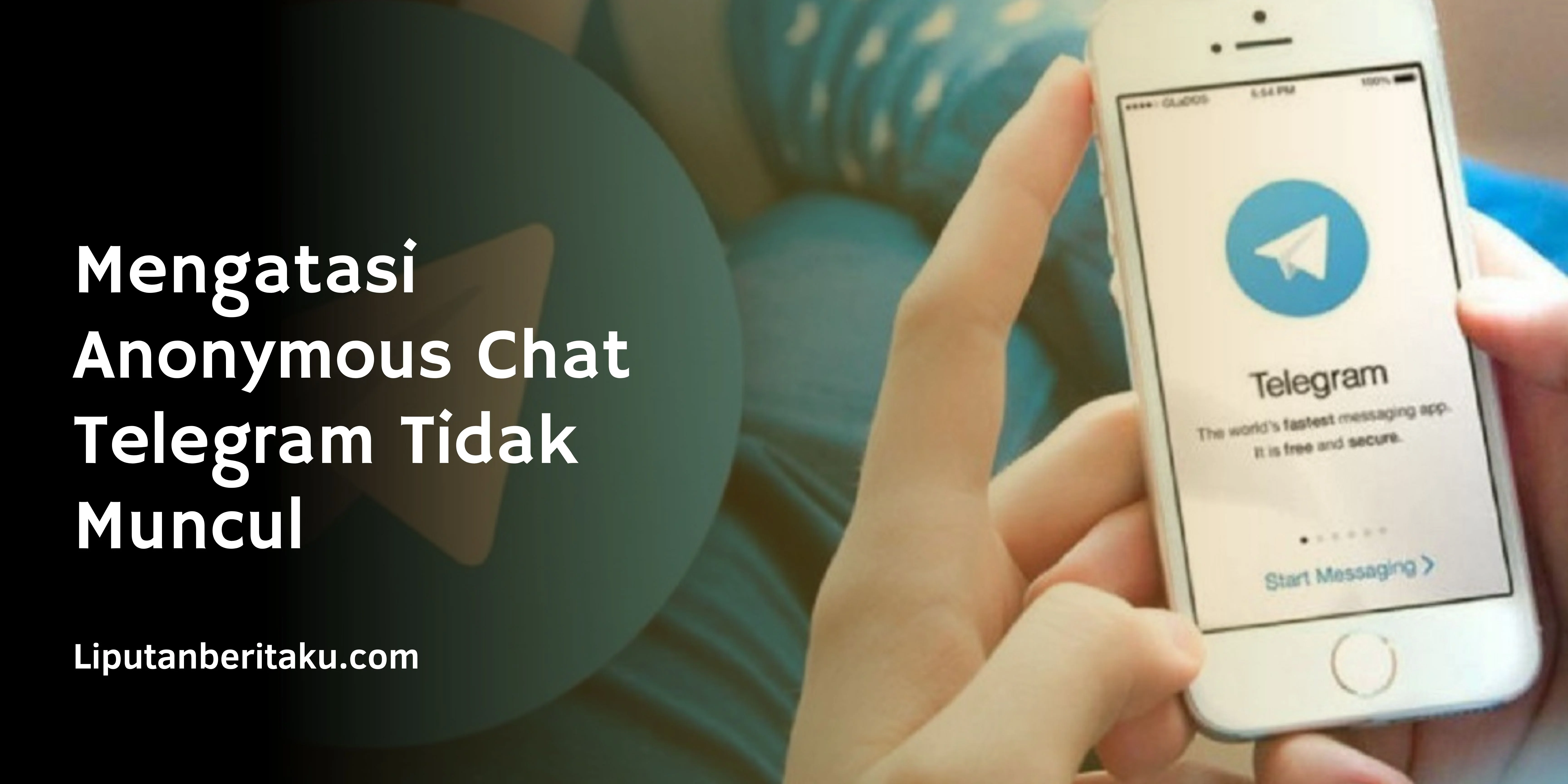 Mengatasi Anonymous Chat Telegram Tidak Muncul