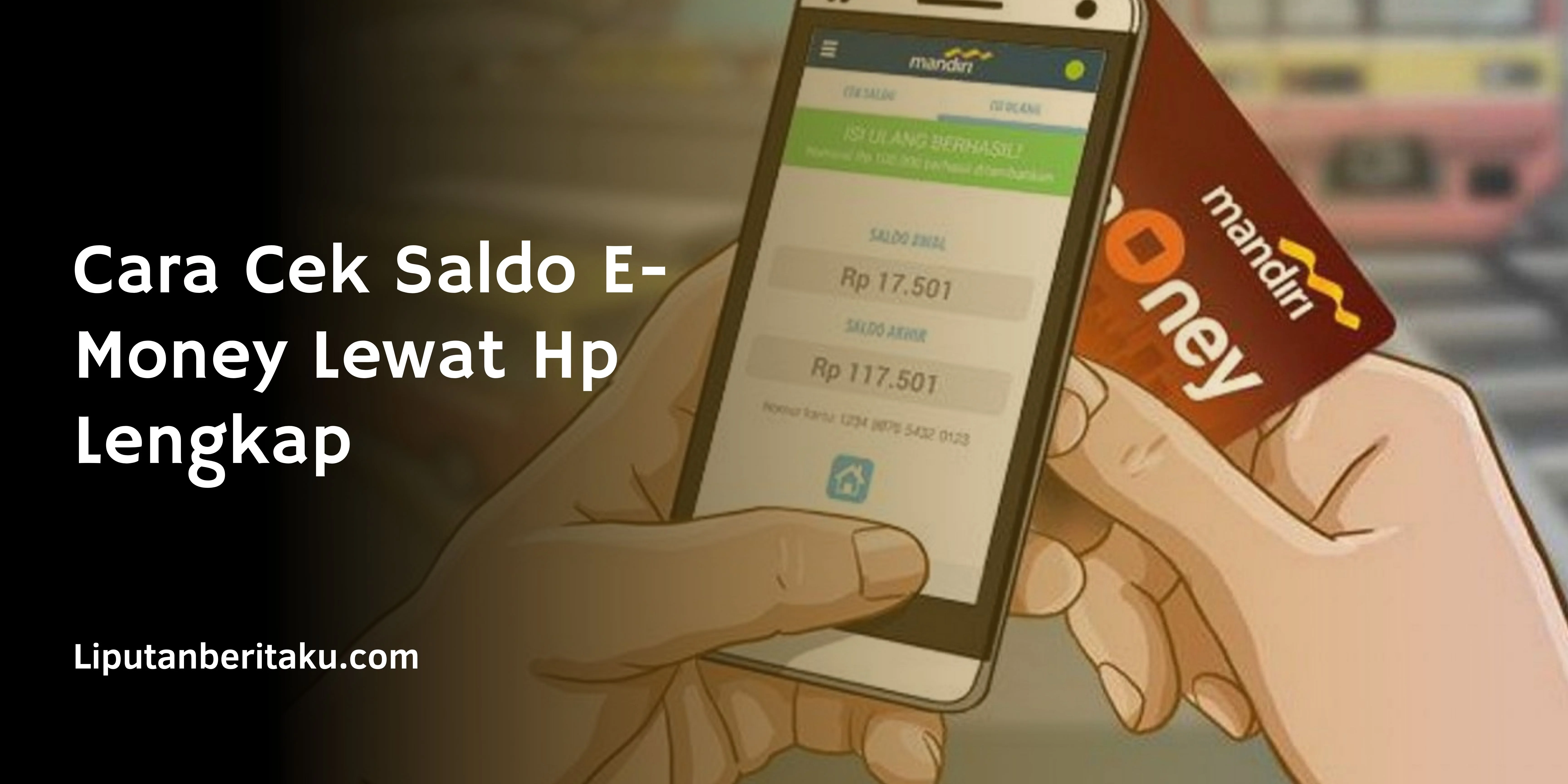 Cara Cek Saldo E-Money Lewat Hp Lengkap