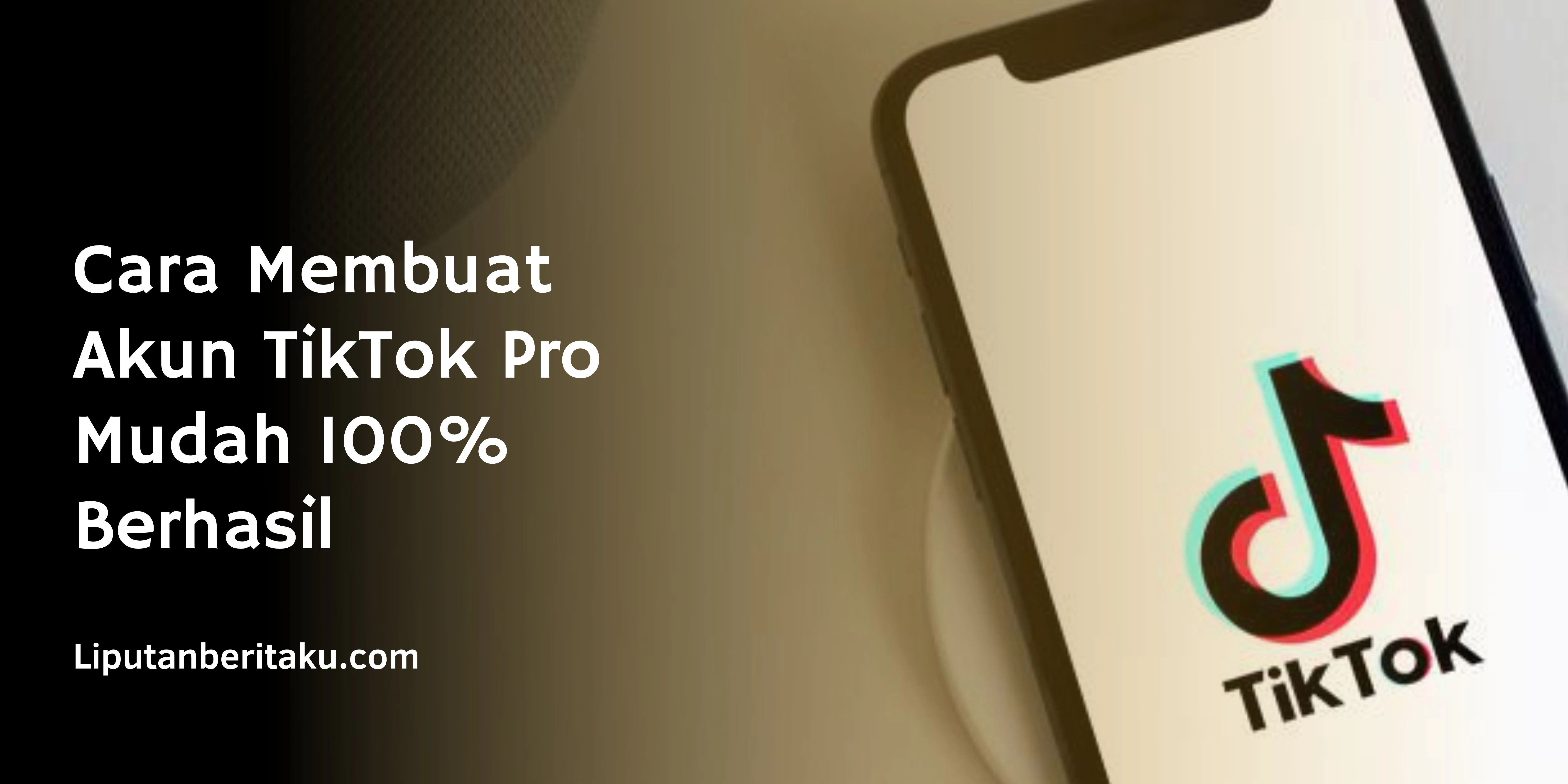 Cara Membuat Akun TikTok Pro Mudah 100% Berhasil