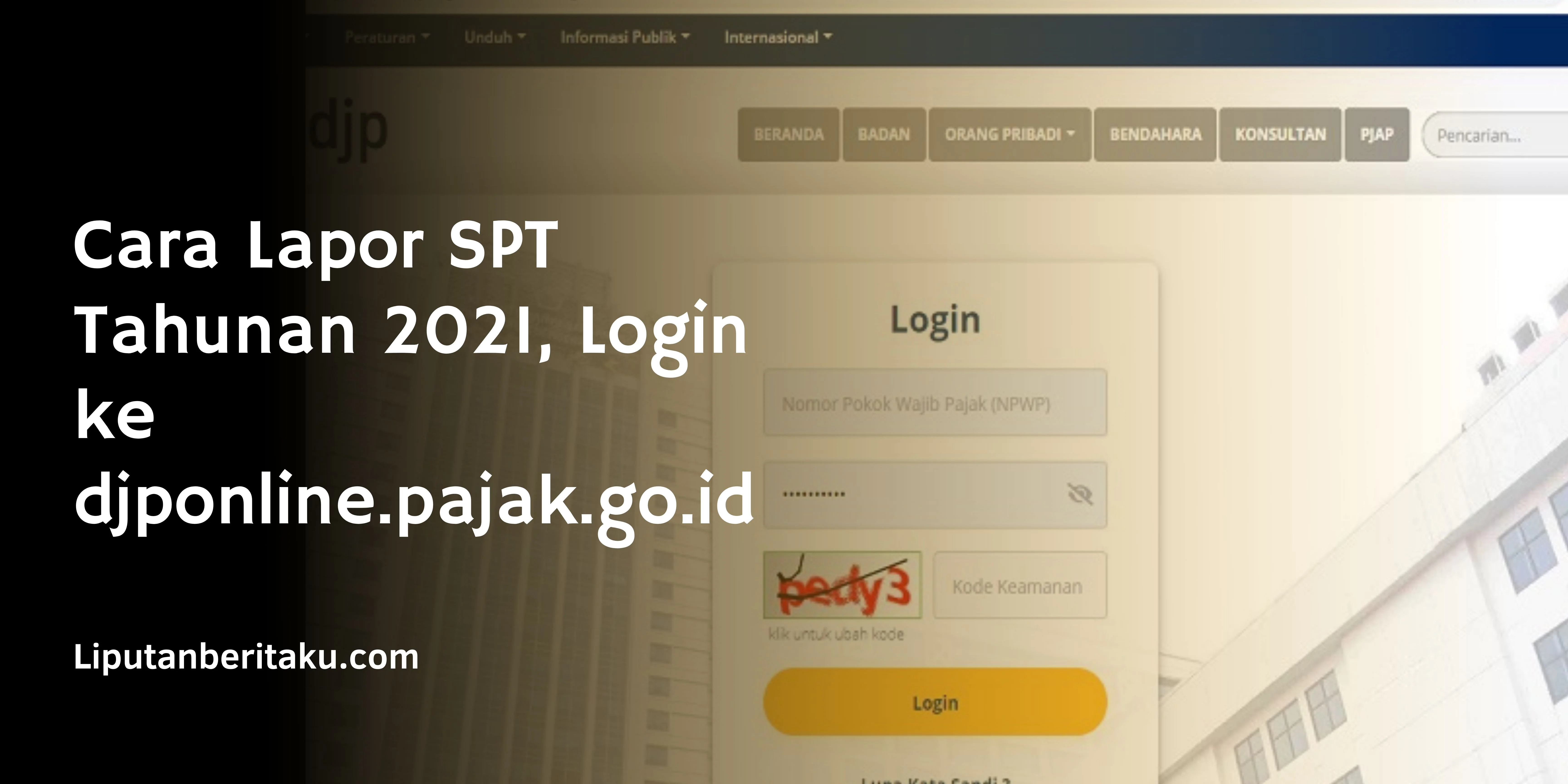 Cara Lapor SPT Tahunan 2021, Login ke djponline.pajak.go.id