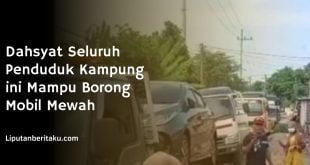 Dahsyat Seluruh Penduduk Kampung ini Mampu Borong Mobil Mewah