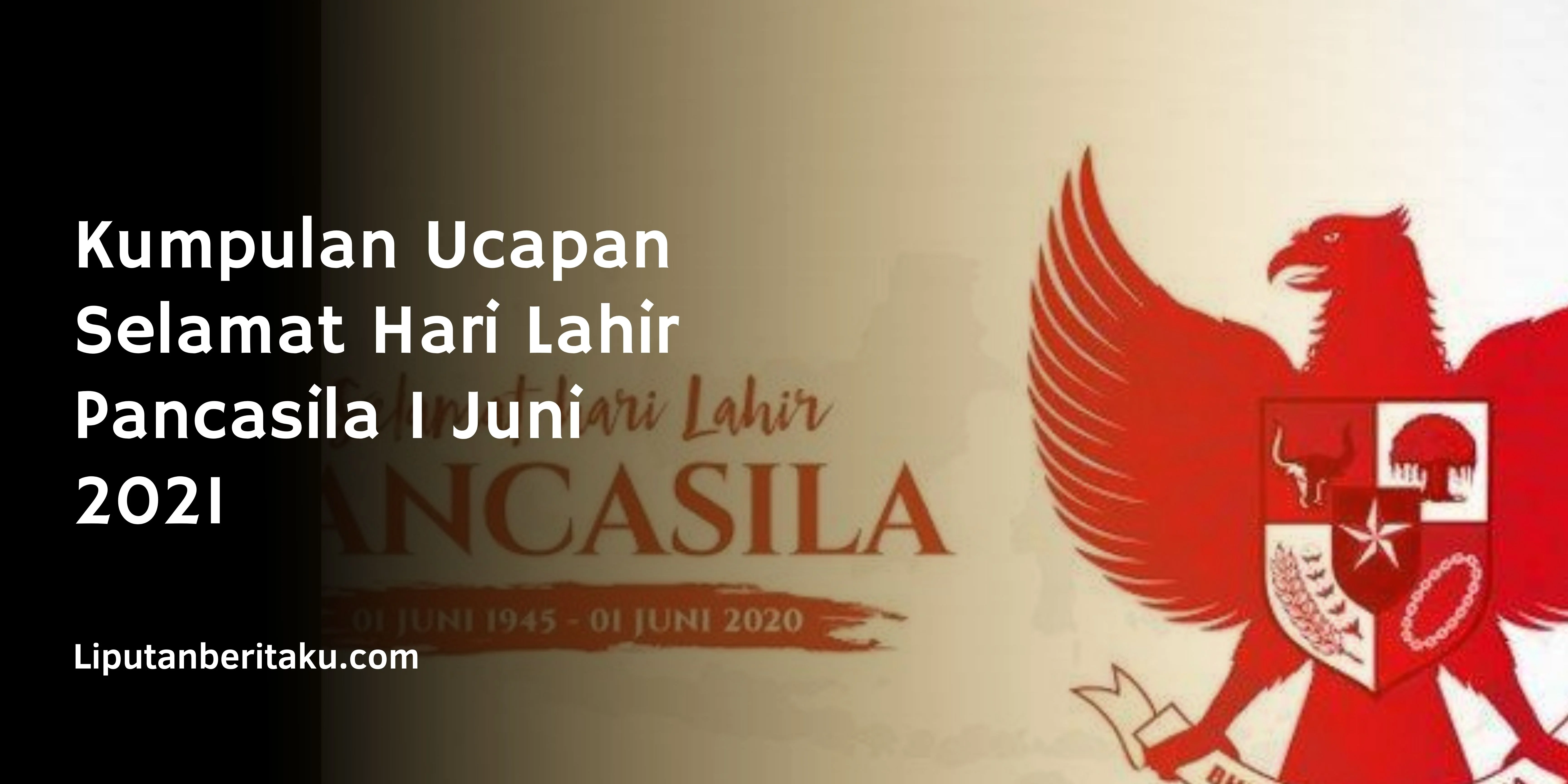 Kumpulan Ucapan Selamat Hari Lahir Pancasila 1 Juni 2021