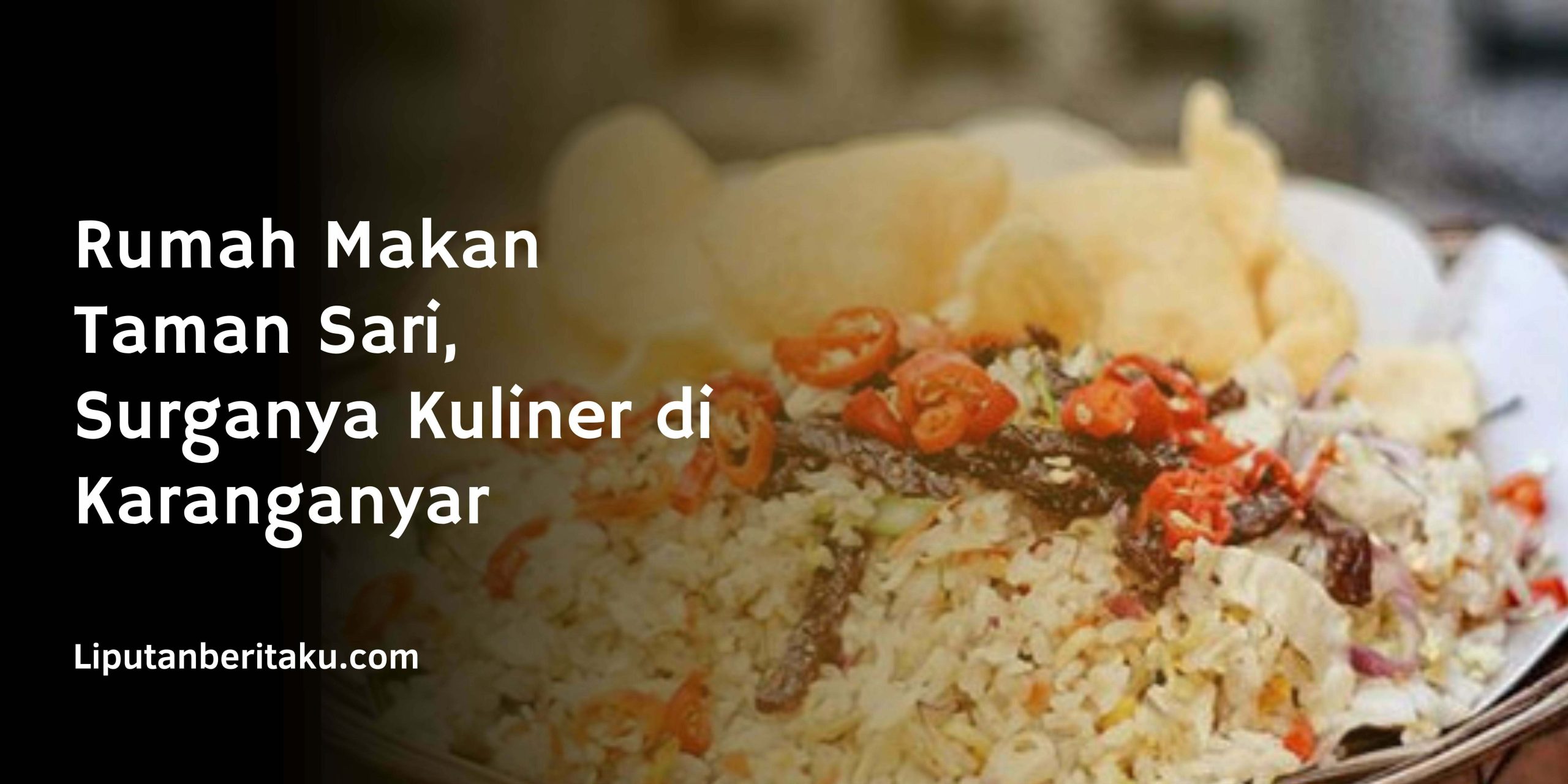 Rumah Makan Taman Sari, Surganya Kuliner di Karanganyar Rumah Makan Taman Sari, Surganya Kuliner di Karanganyar